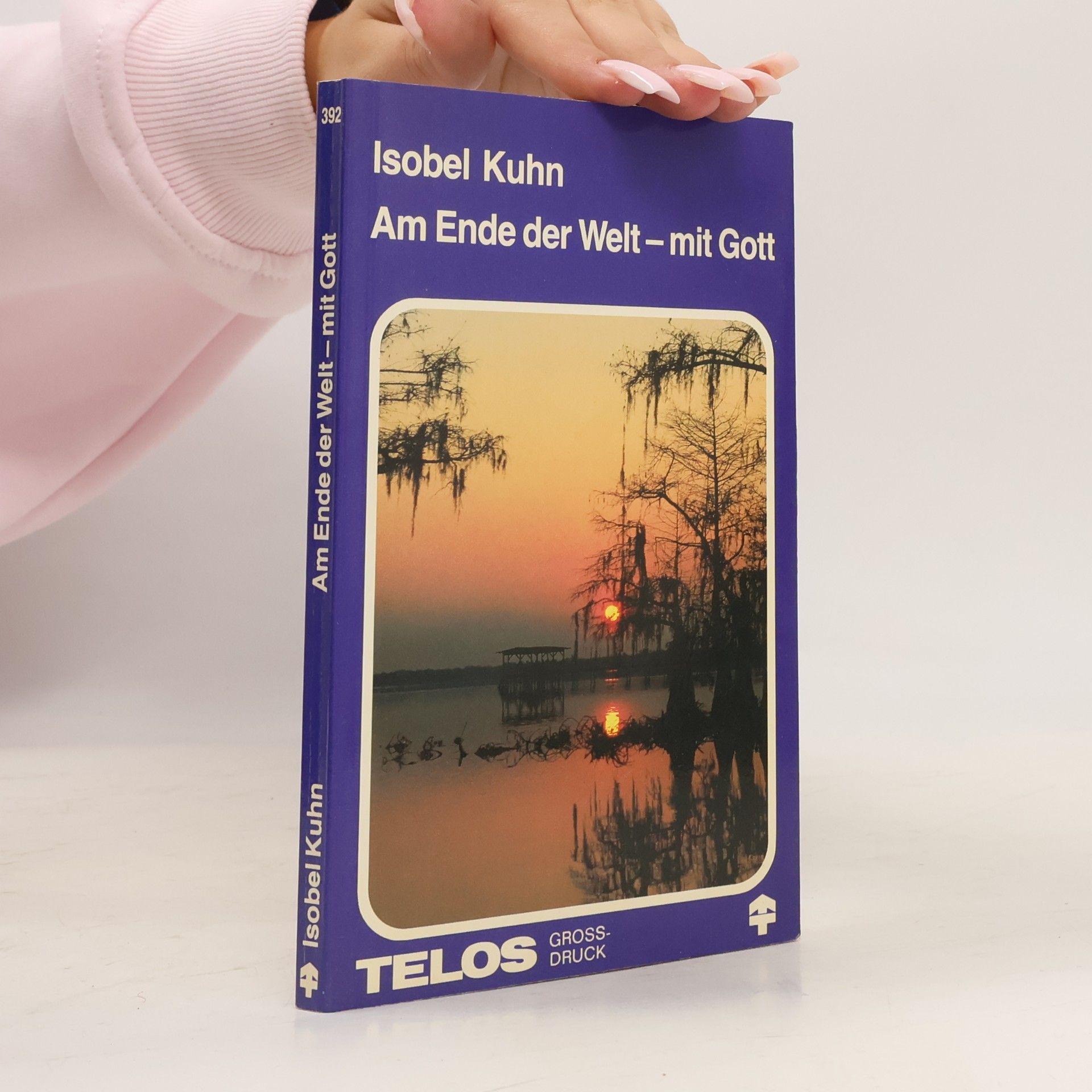 Isobel Kuhn Am Ende der Welt - mit Gott