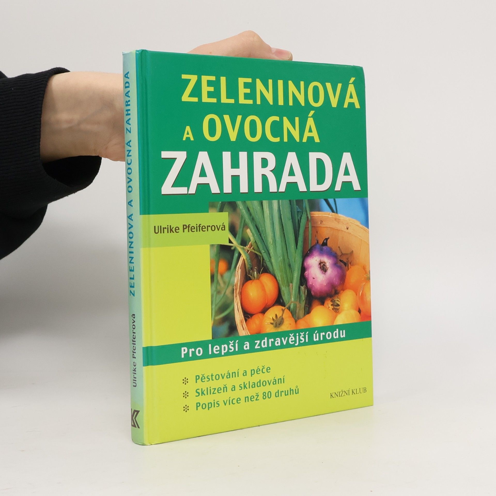 Ulrike Pfeifer Zeleninová a ovocná zahrada - Pro lepší a zdravější úrodu