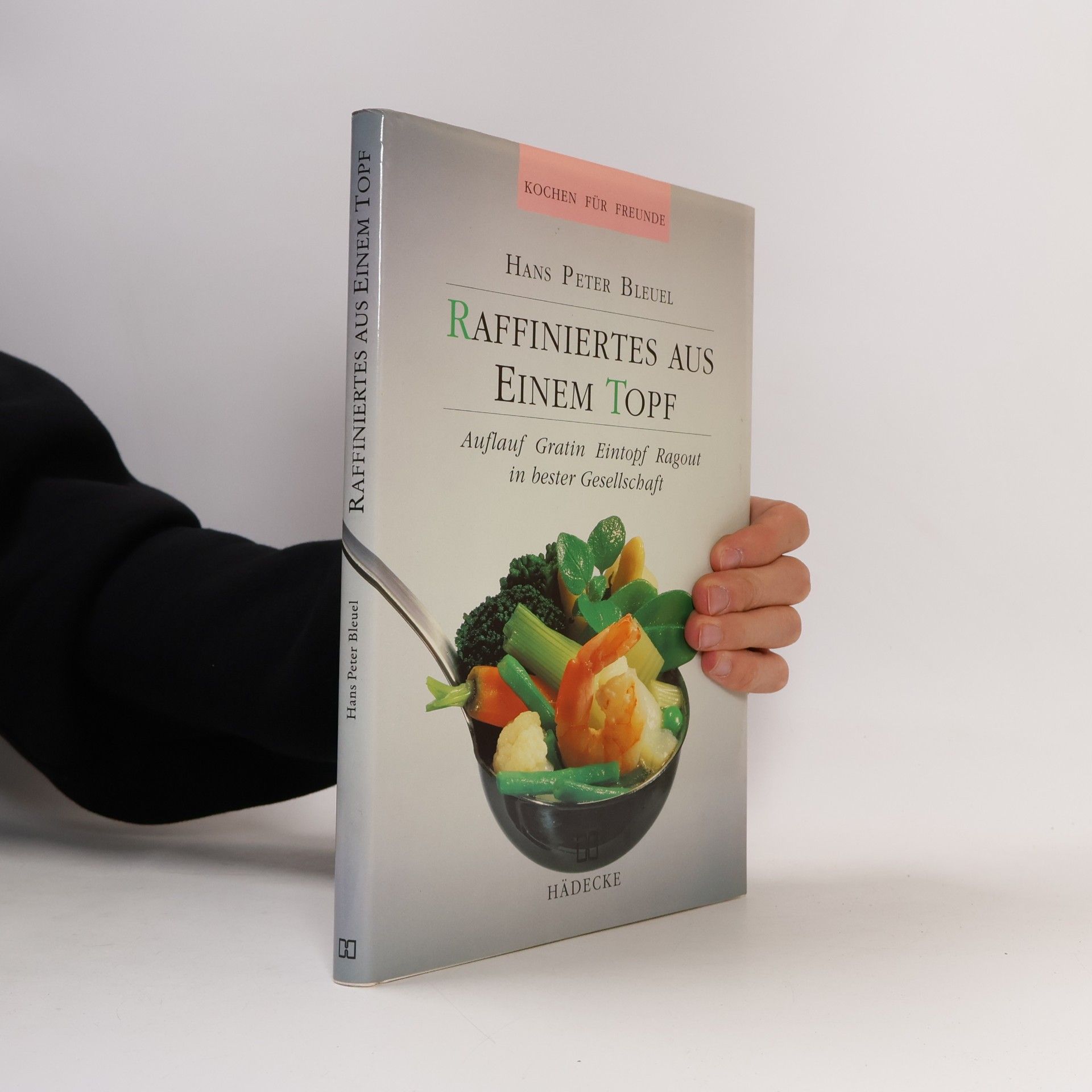Hans Peter Bleuel Raffiniertes aus einem Topf
