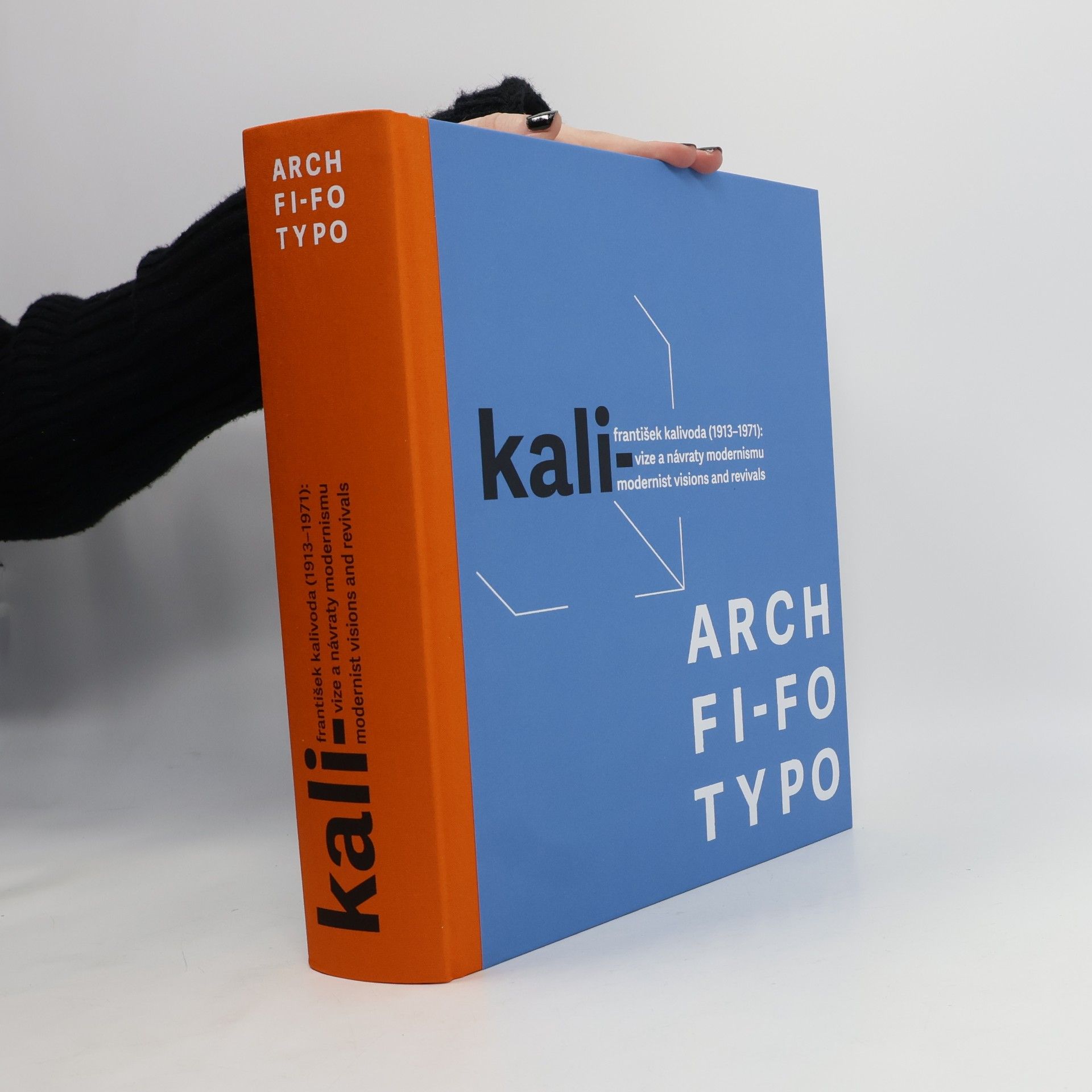 Kali- ARCH FI-FO TYPO : František Kalivoda (1913-1971) : vize a návraty modernismu = modernist visions and revivals