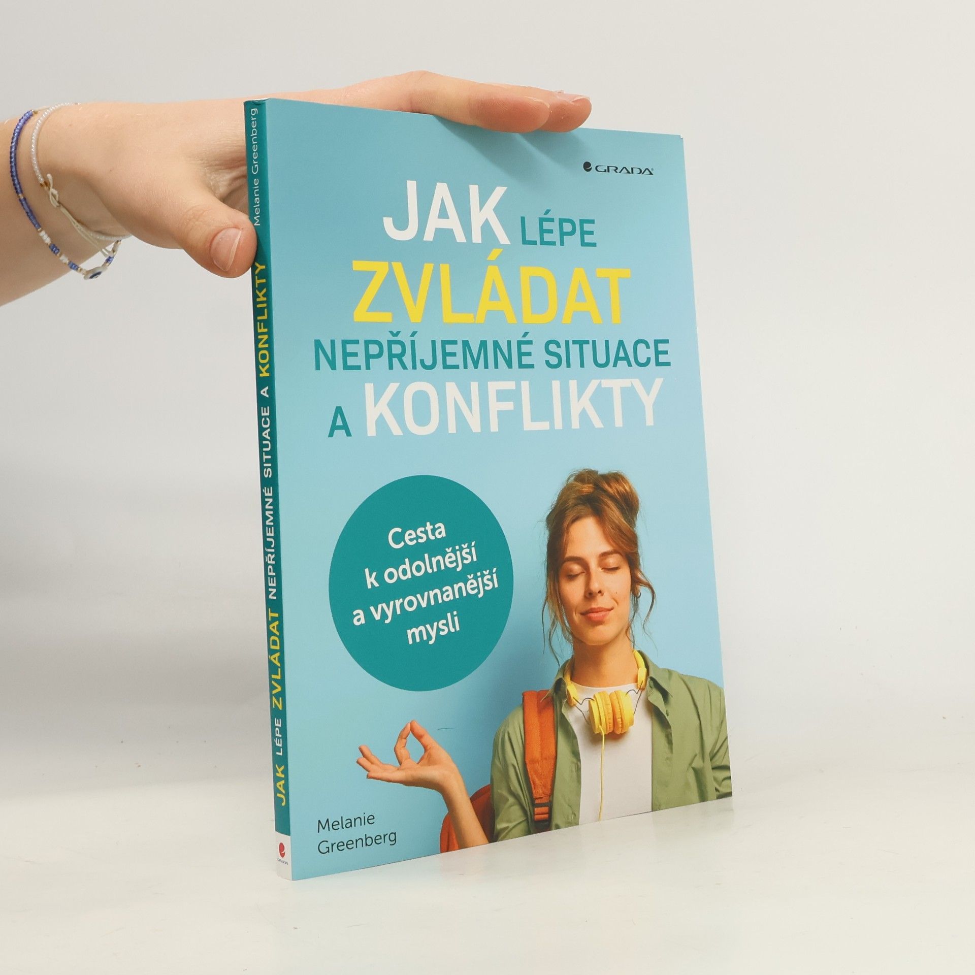 Melanie Greenberg Jak lépe zvládat nepříjemné situace a konflikty