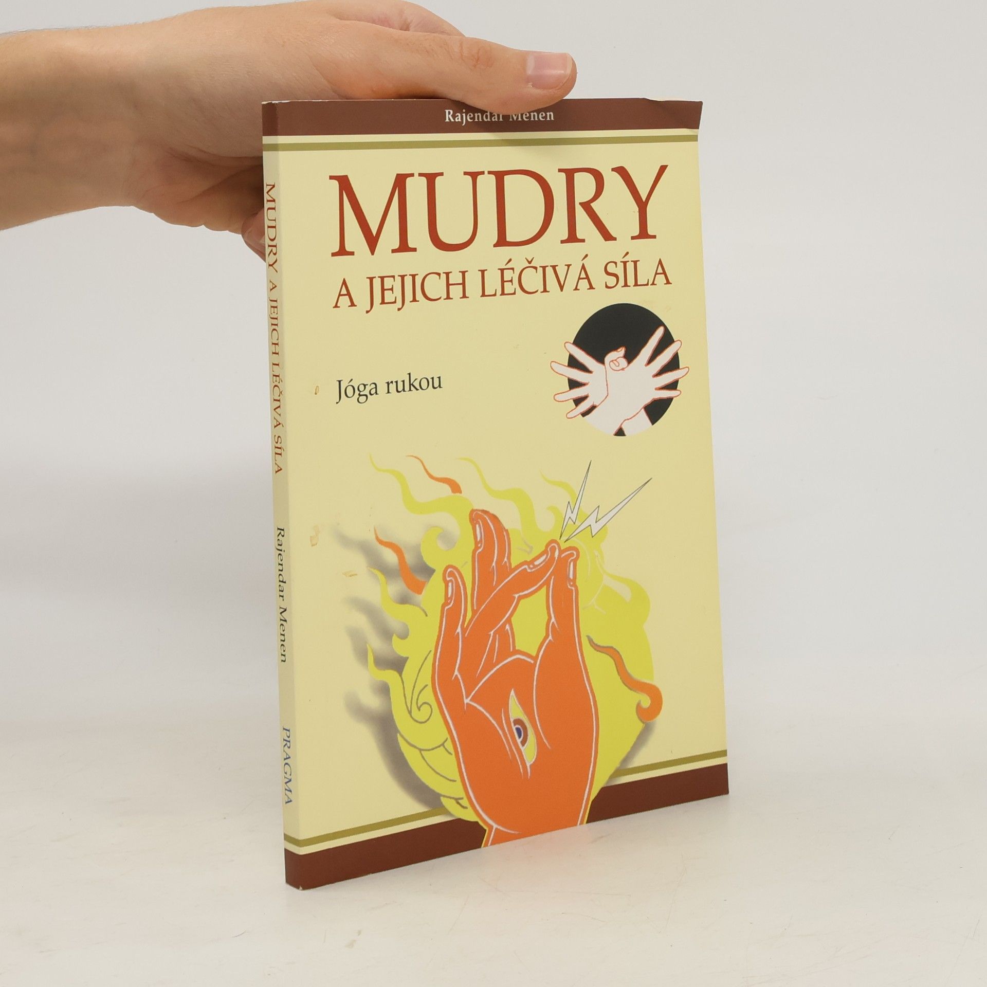 Rajendar Menen Mudry a jejich léčivá síla. Jóga rukou