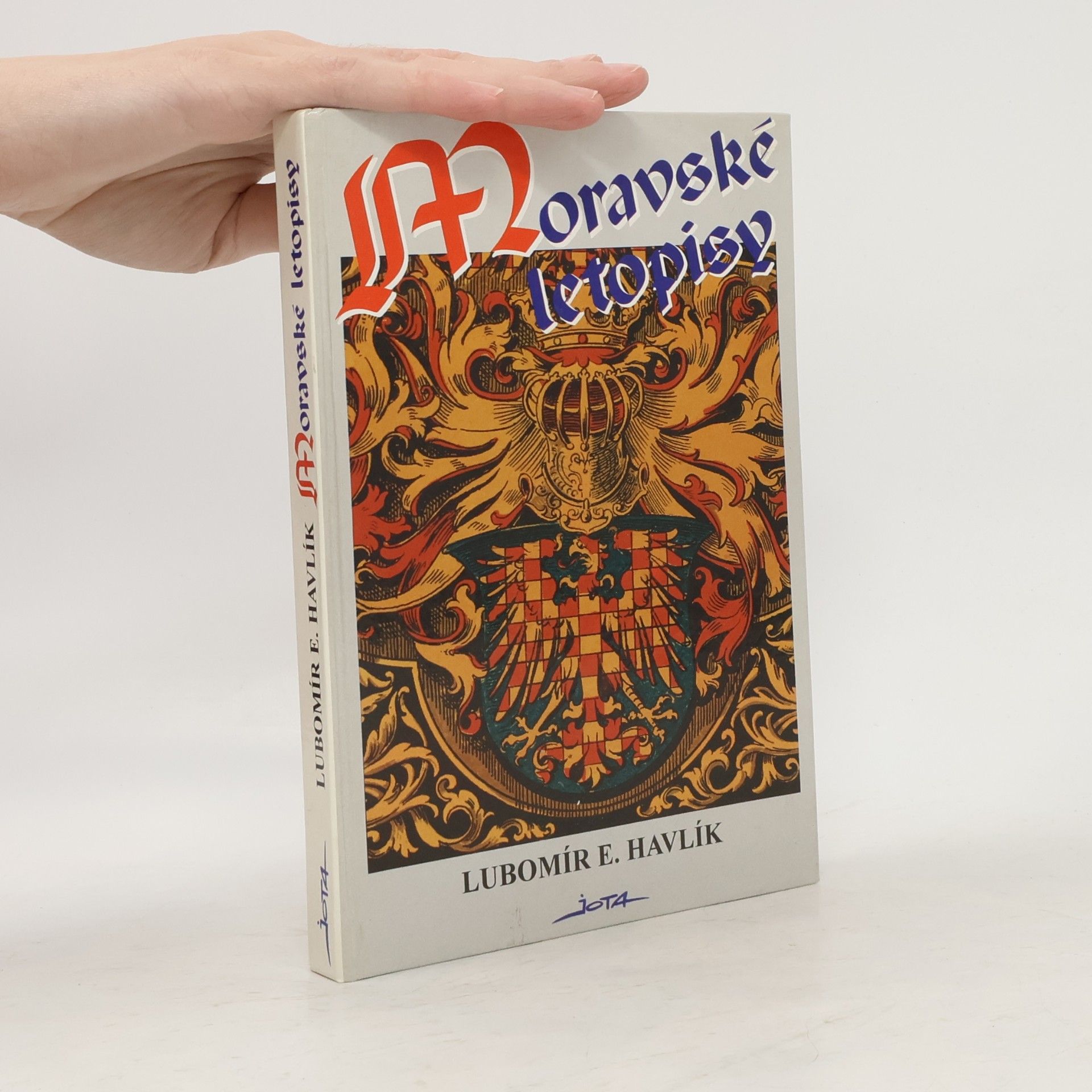 Lubomír Emil Havlík Moravské letopisy : Dějiny Moravy v datech