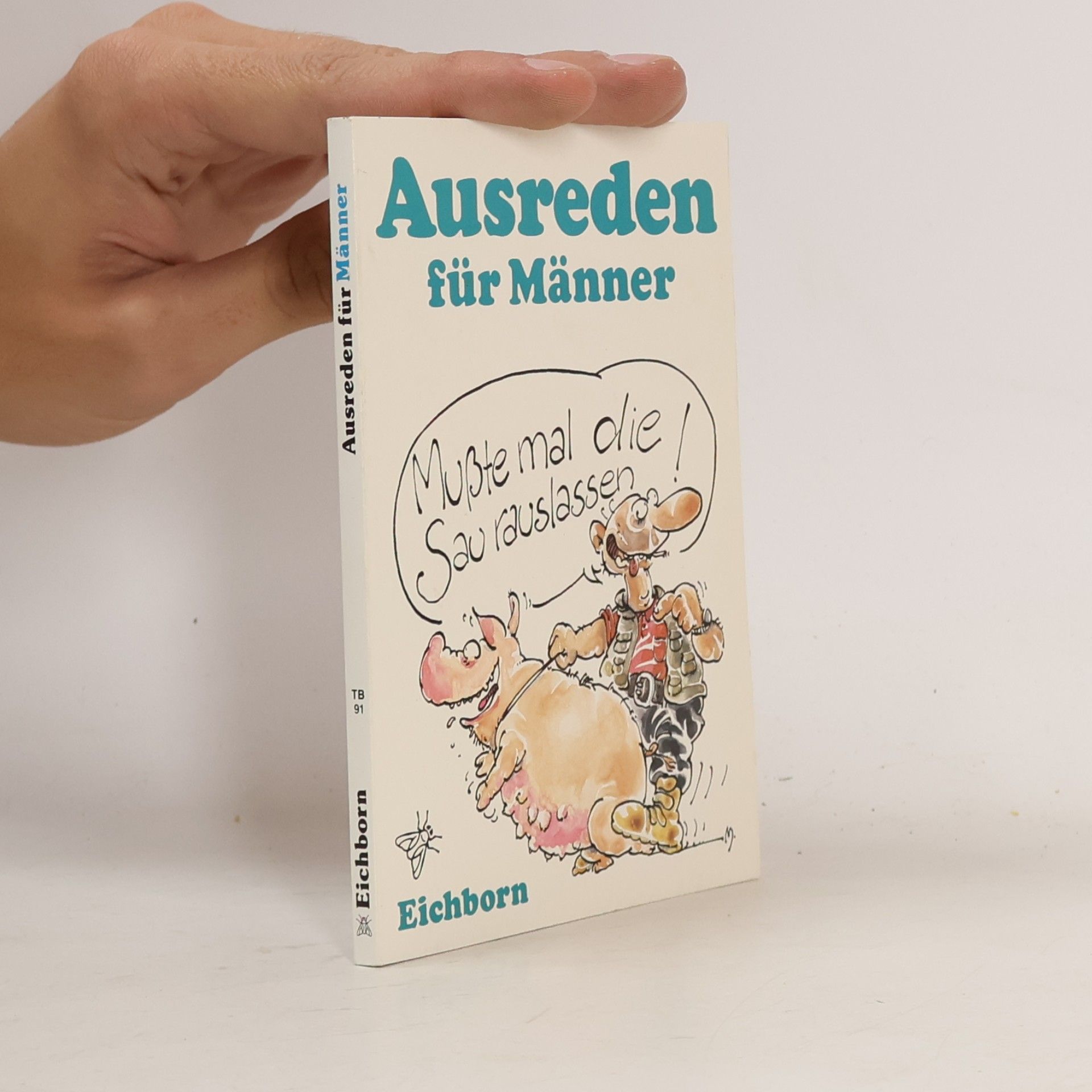 Mußte mal die Sau rauslassen