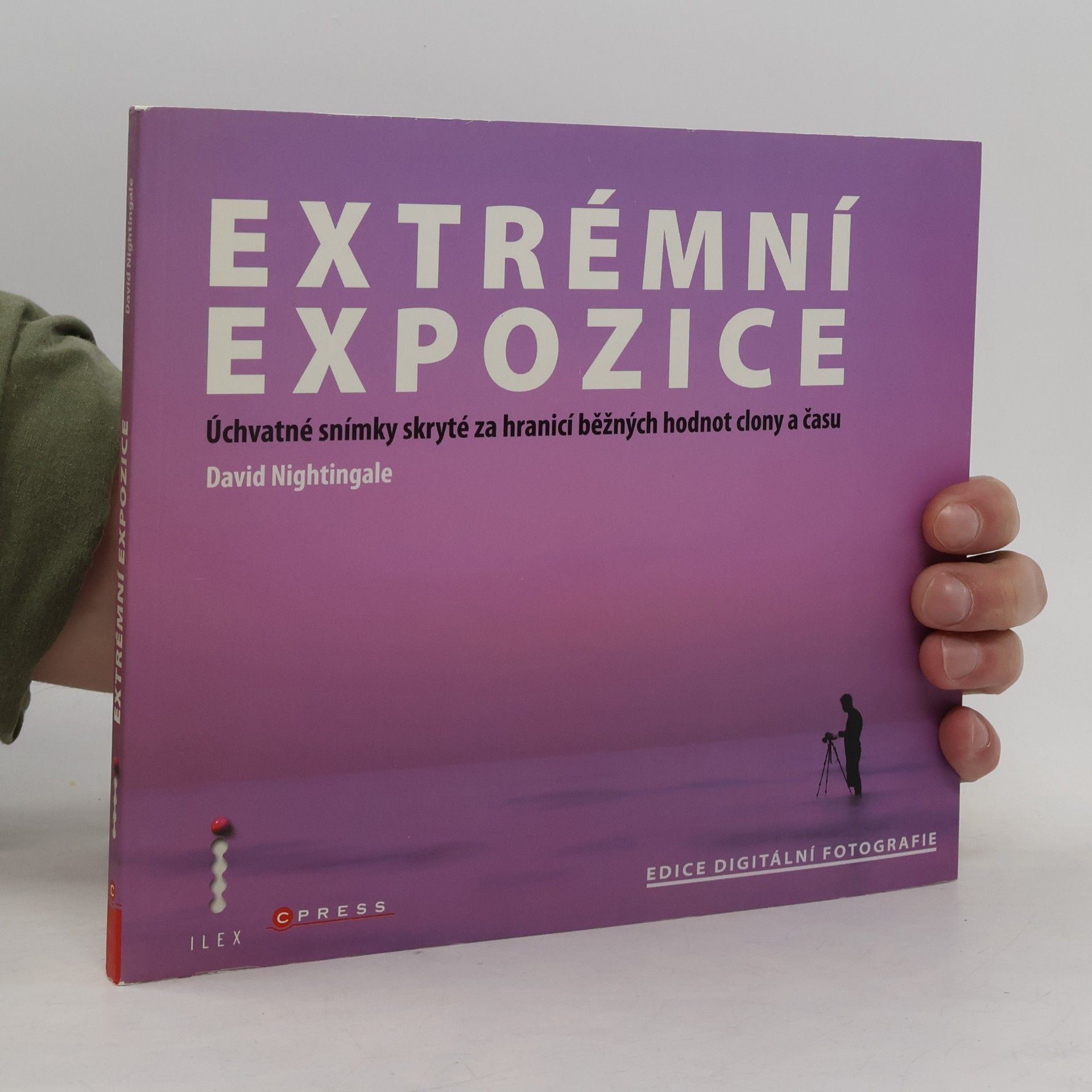 David Jonathan Nightingale Extrémní expozice. Úchvatné snímky skryté za hranicí běžných hodnot clony a času