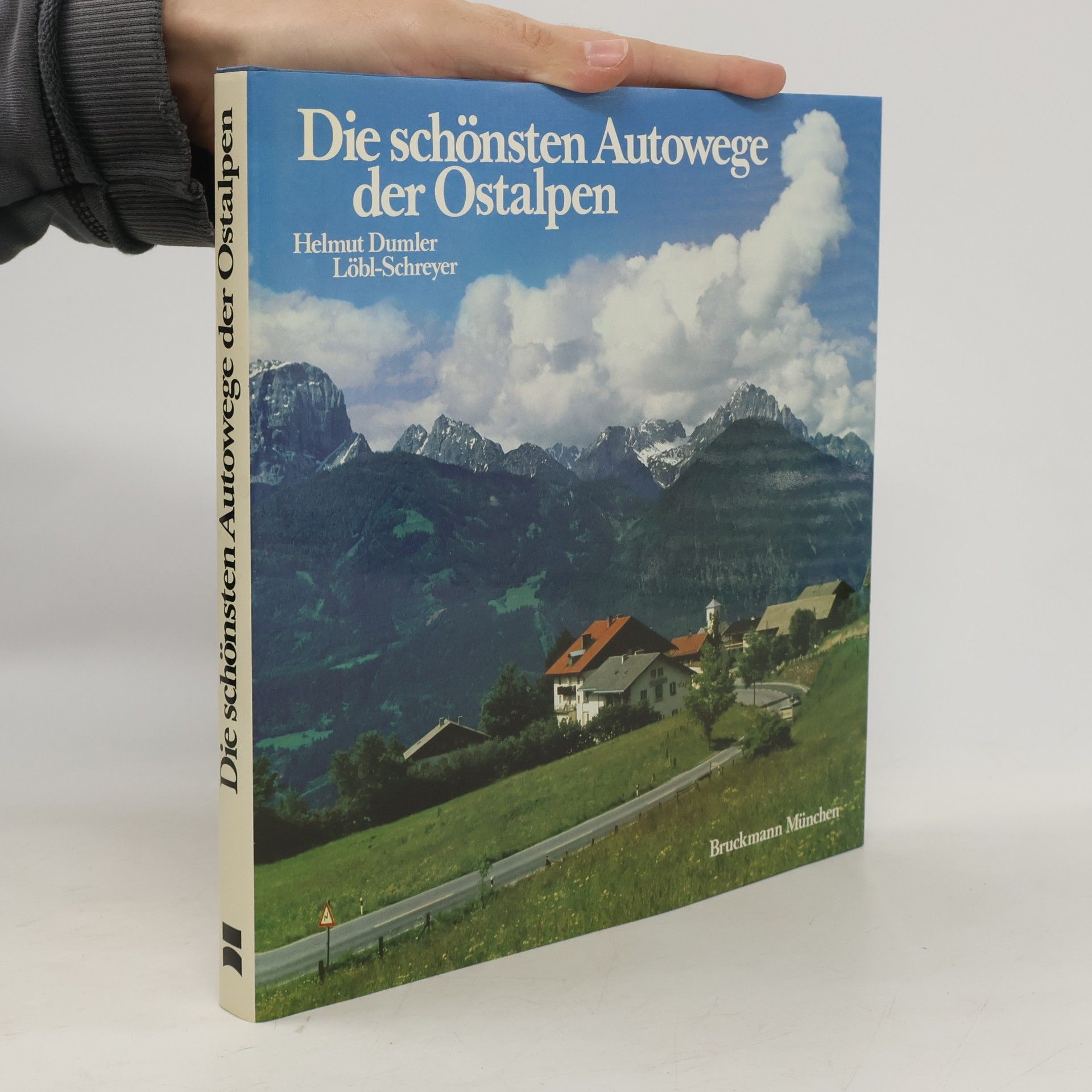 Helmut Dumler Die schönsten Autowege der Ostalpen