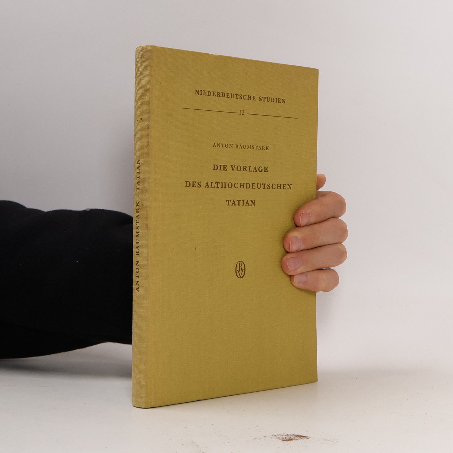Anton Baumstark Die Vorlage des althochdeutschen Tatian