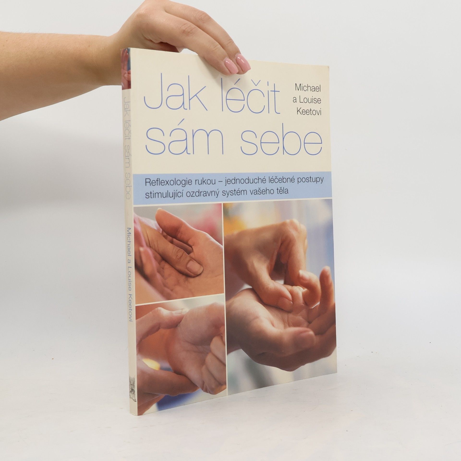 Reflexologie rukou aneb Jak léčit sám sebe