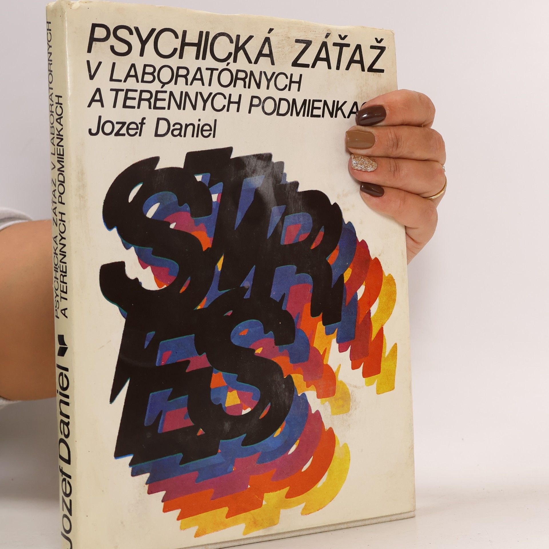 Jozef Daniel Psychická záťaž v laboratórnych a terénnych podmienkach