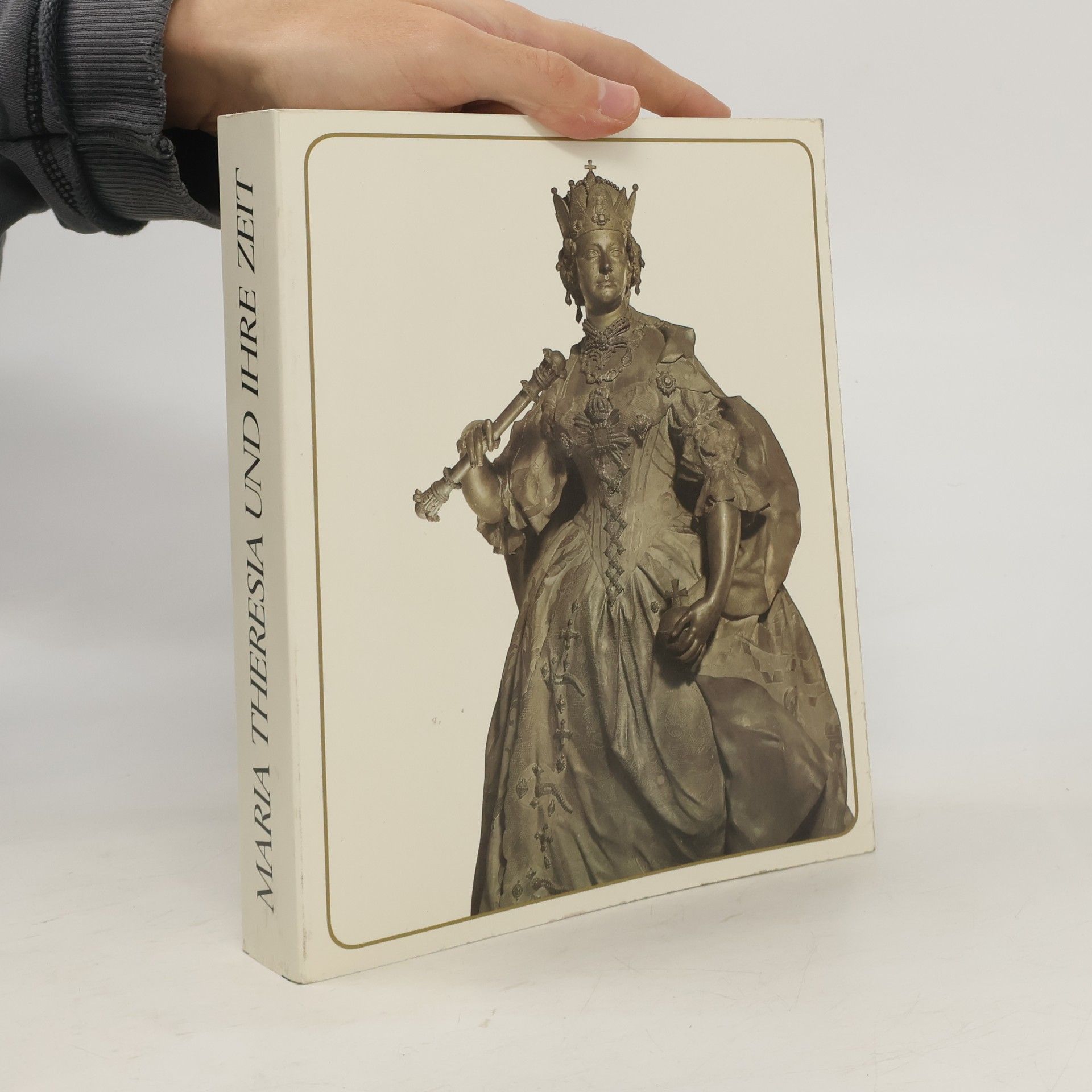 Kolektív autorov Maria Theresia und ihre Zeit
