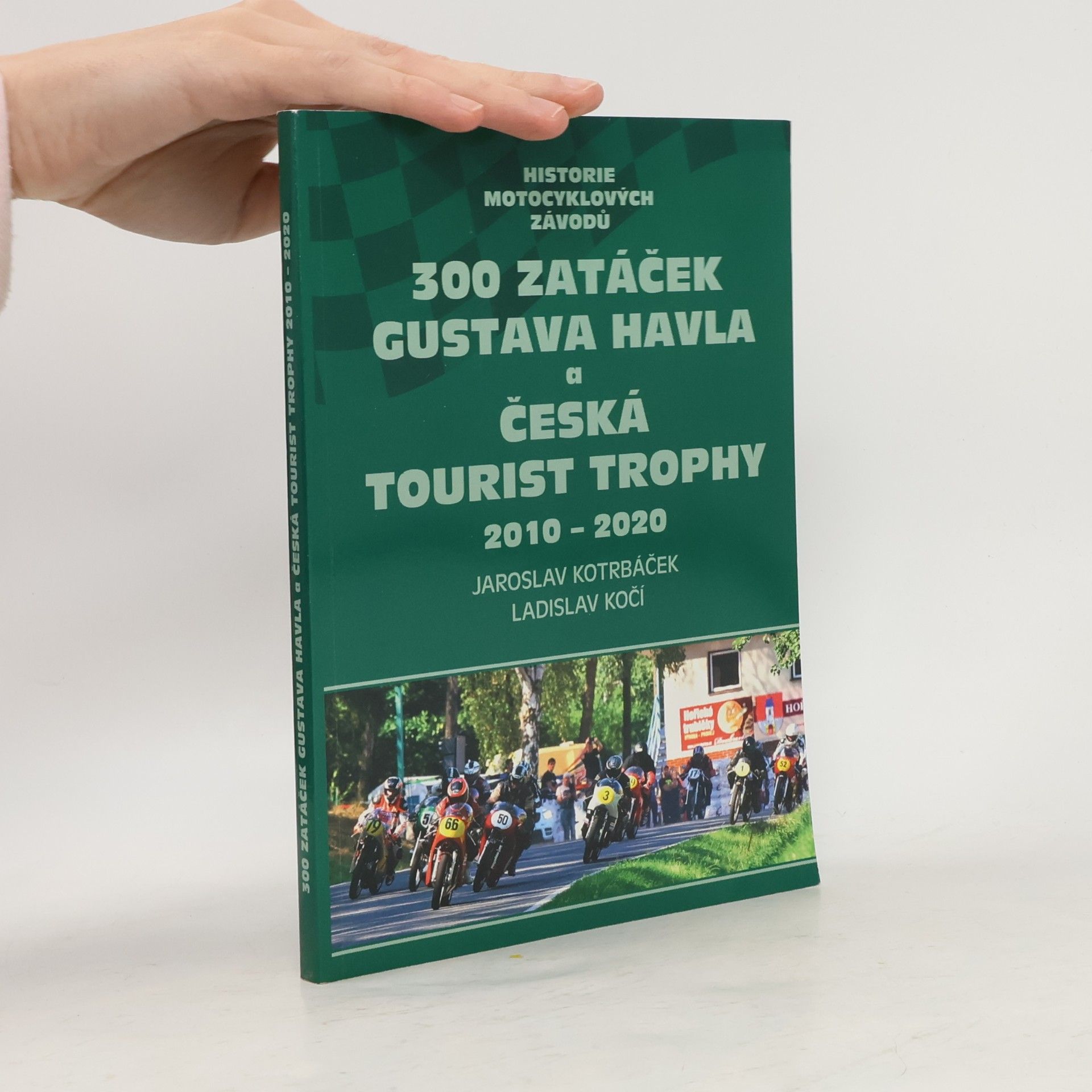 300 zatáček Gustava Havla a česká tourist trophy 2010 - 2020