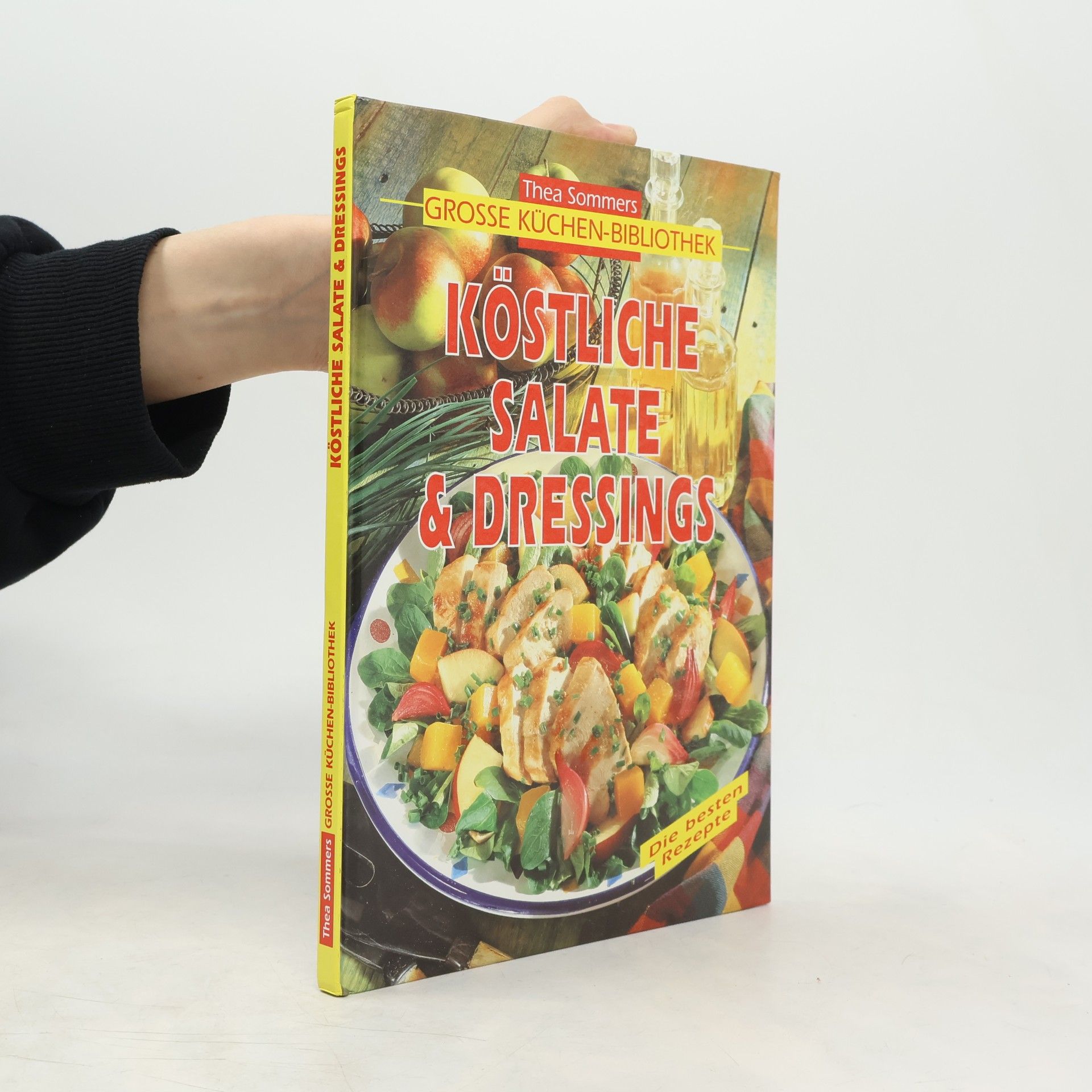 Autorenkollektiv Köstliche Salate & Dressings (Thea Sommers Grosse Küchenbibliothek)