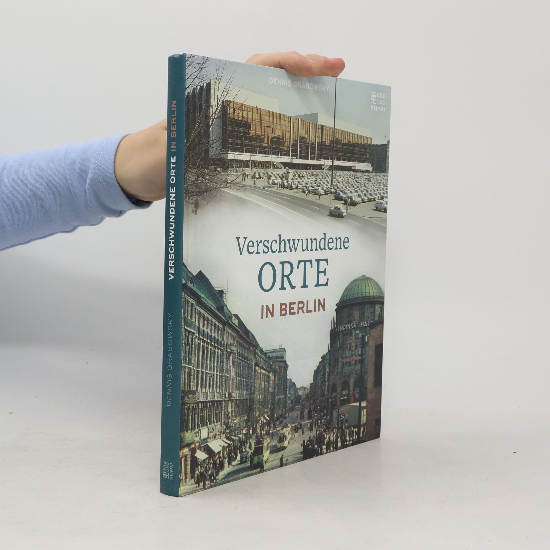 Dennis Grabowsky Verschwundene Orte in Berlin