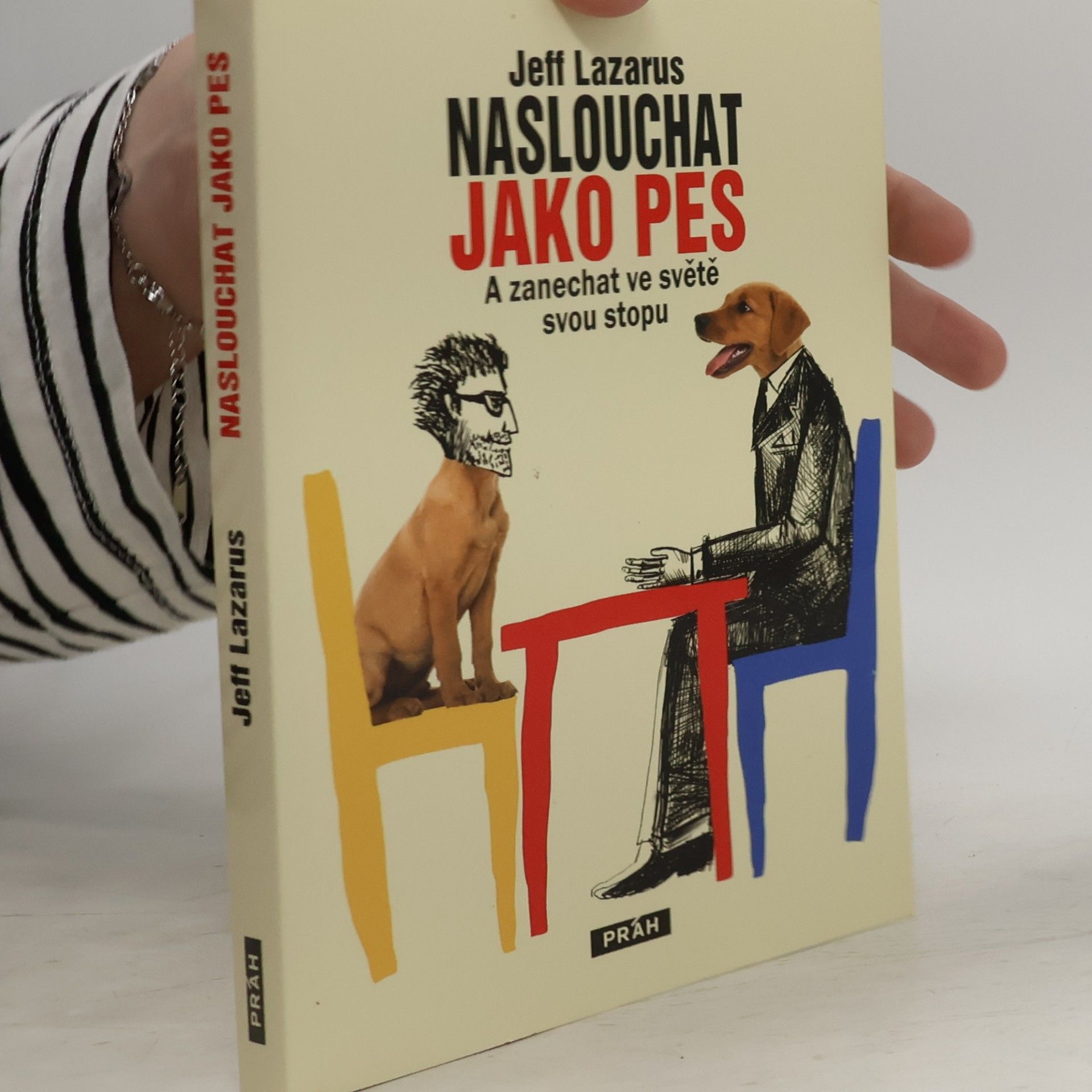 Naslouchat jako pes a zanechat ve světě svou stopu
