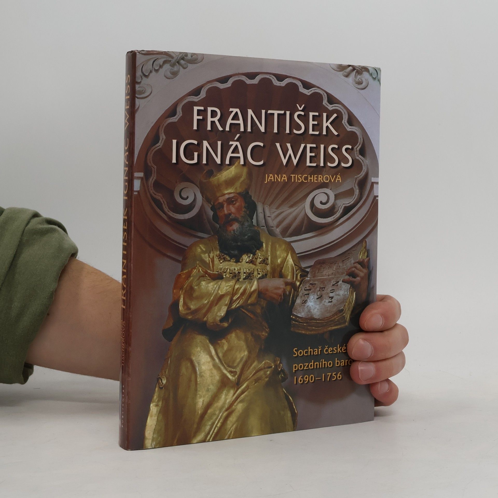 František Ignác Weiss – sochař českého pozdního baroka 1690-1756