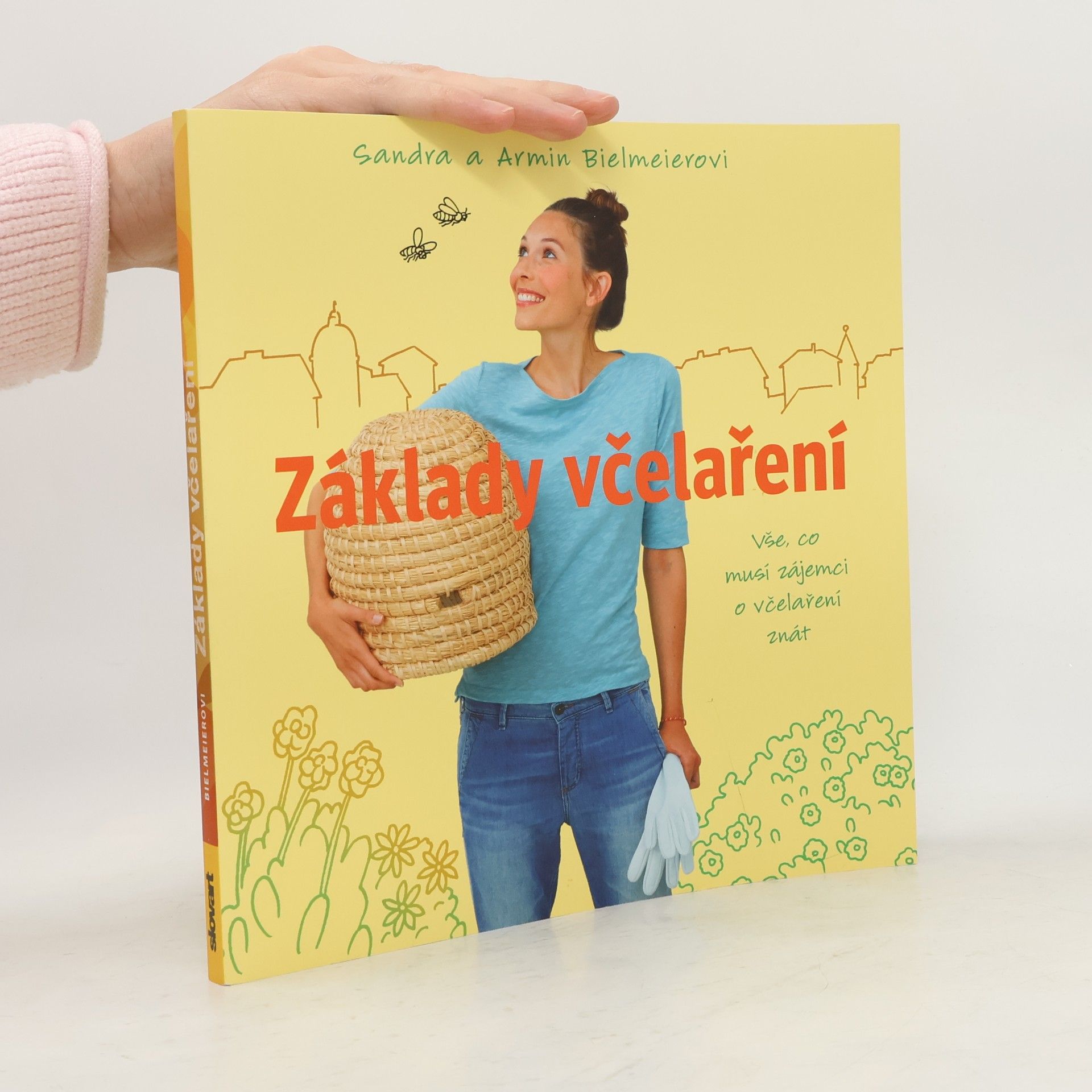 Sandra Bielmeier Základy včelaření - Vše, co musí zájemci o včelaření znát