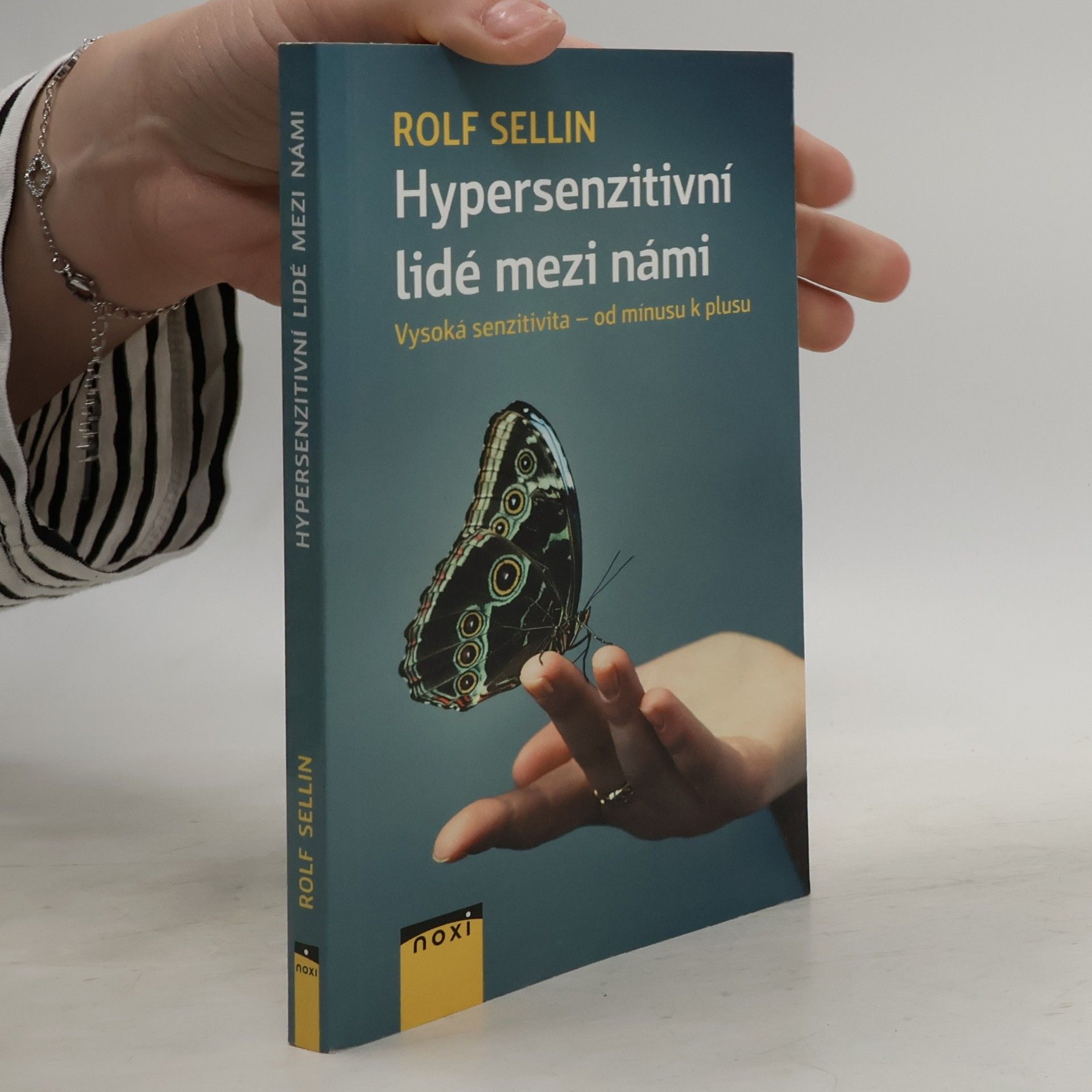 Rolf Sellin Hypersenzitivní lidé mezi námi : vysoká senzitivita - od mínusu k plusu