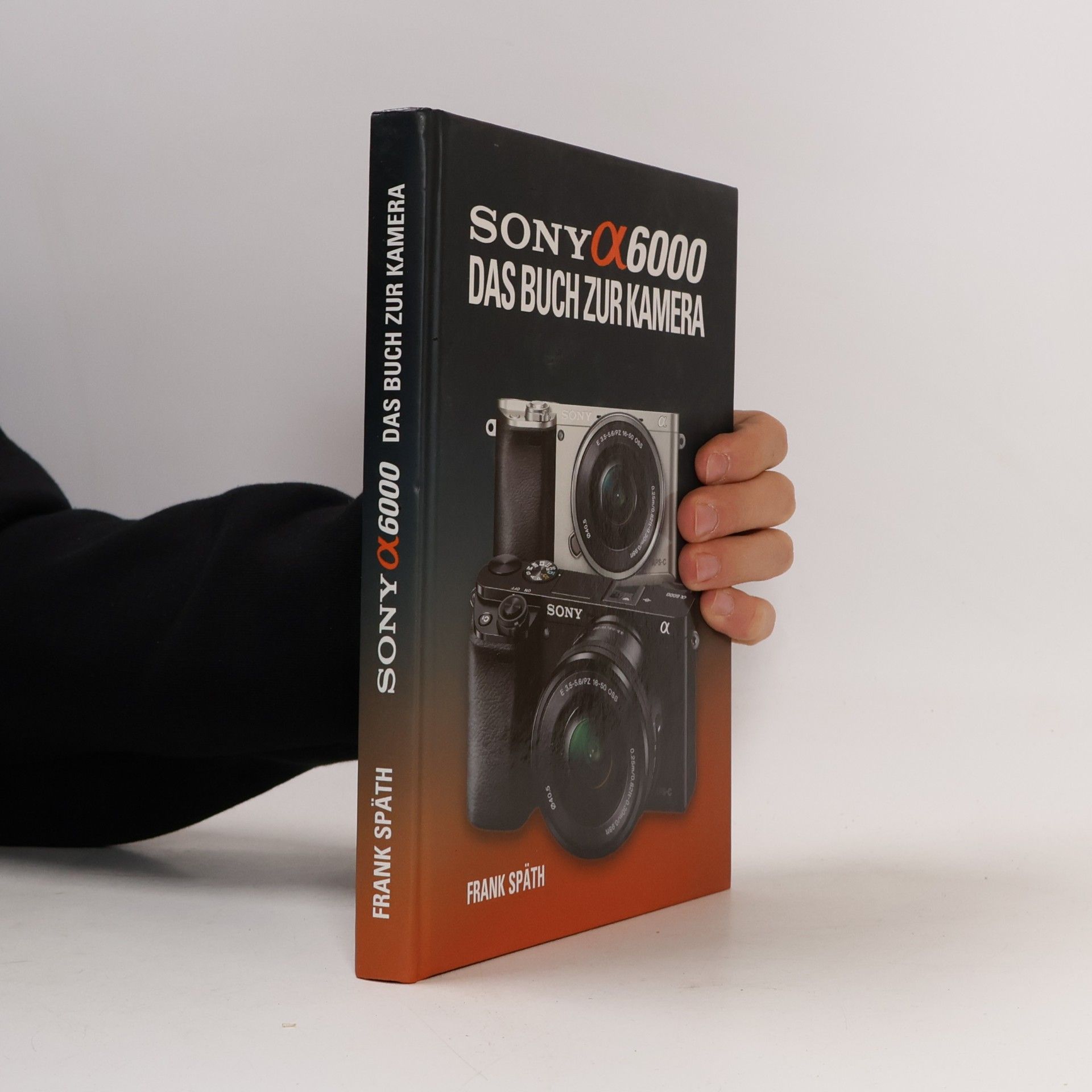 Sony Alpha 6000. Das Buch zur Kamera
