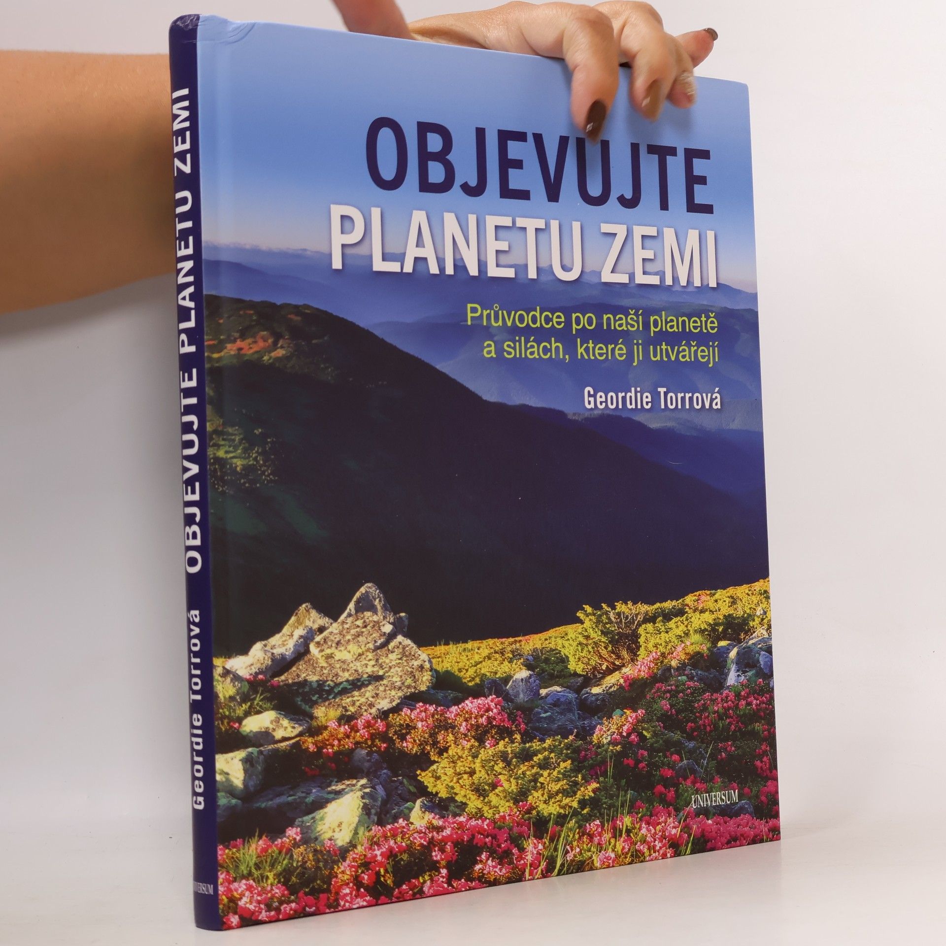 Jaroslav Hofmann Objevujte planetu Zemi. Průvodce po naší planetě a silách, které ji utvářejí