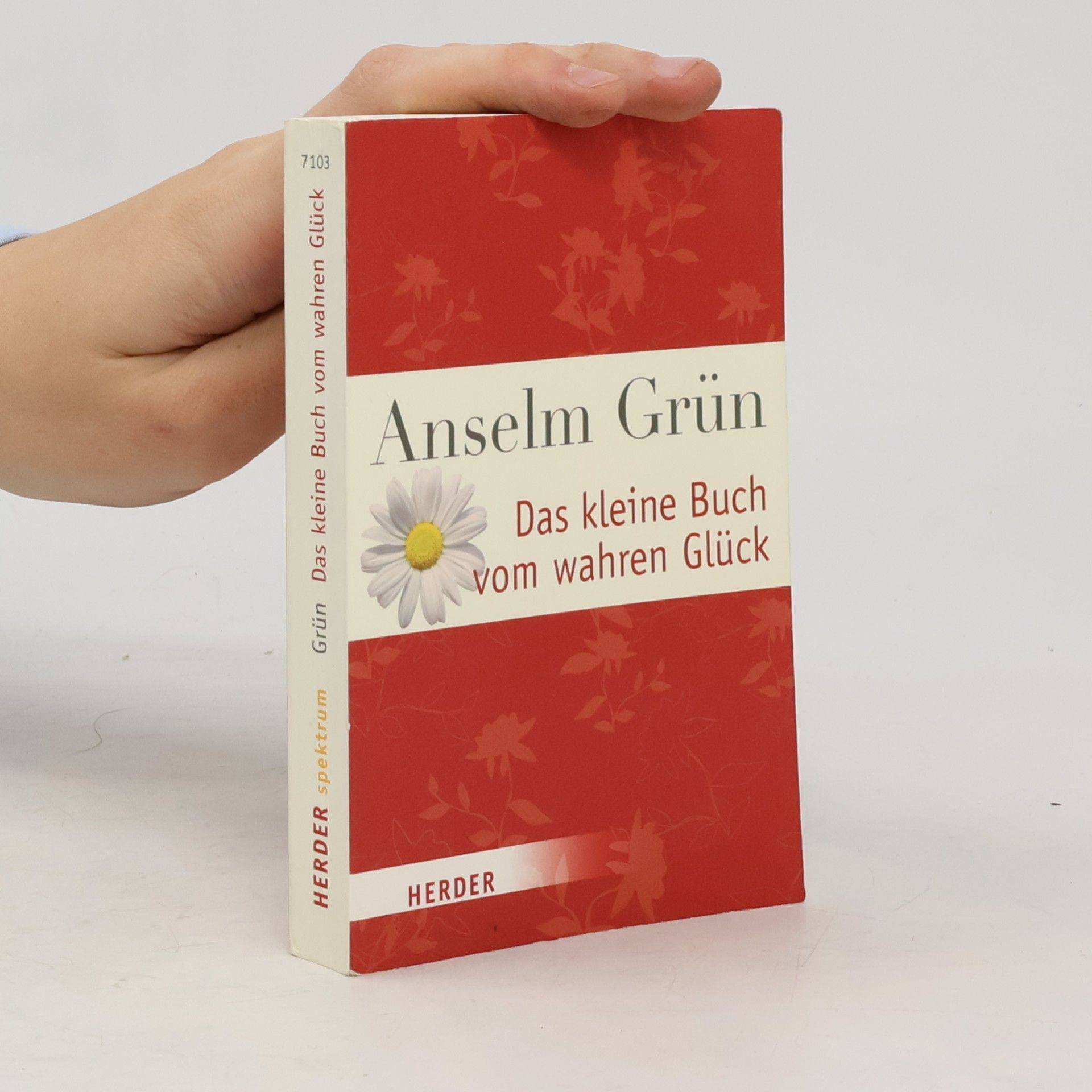 Anselm Grün Das kleine Buch vom wahren Glück