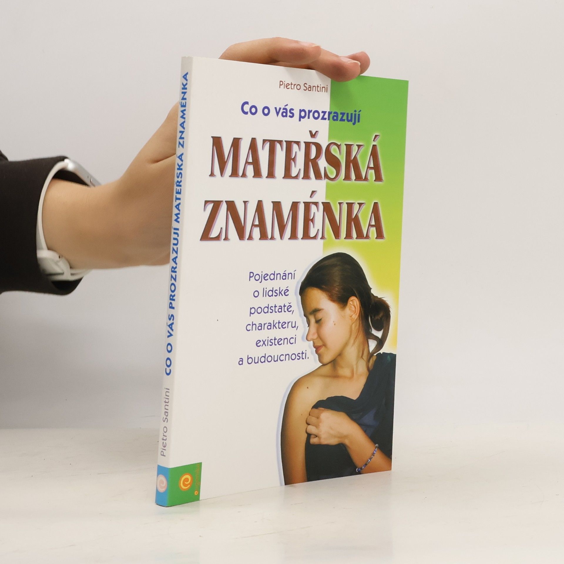 Pietro Santini Co o nás prozrazují mateřská znaménka