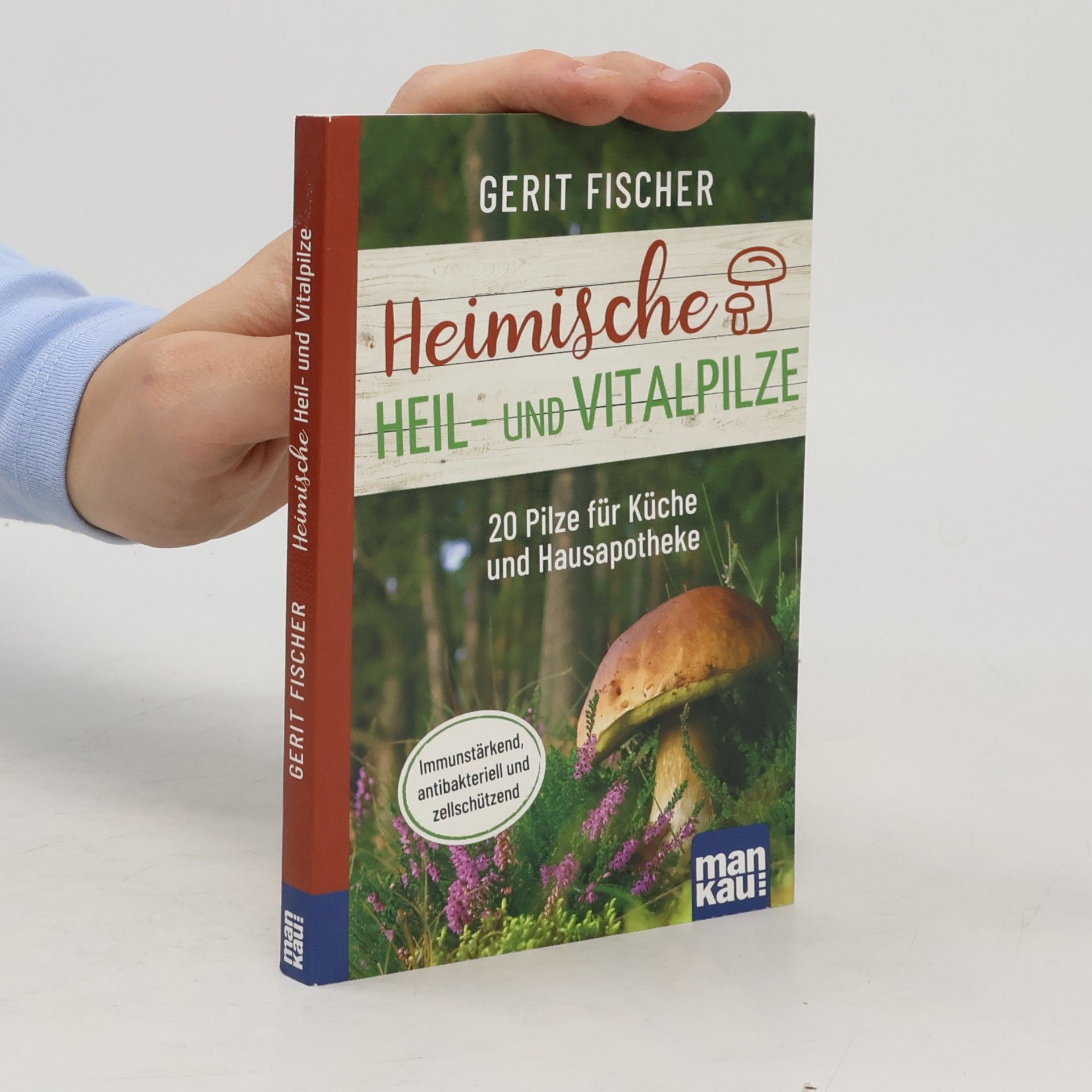 Fischer, Gerit Heimische Heil- und Vitalpilze