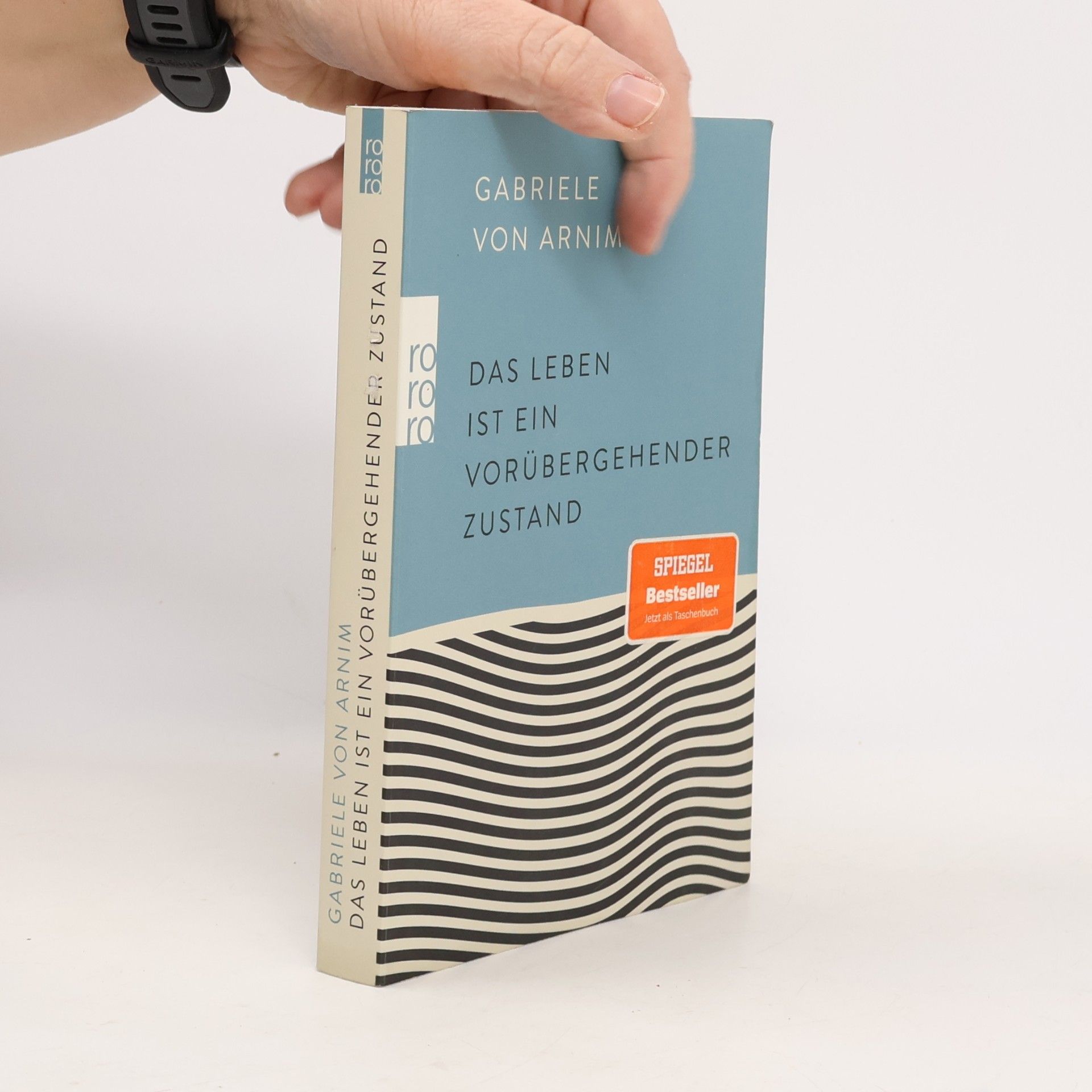 Gabriele von Arnim Das Leben ist ein vorübergehender Zustand