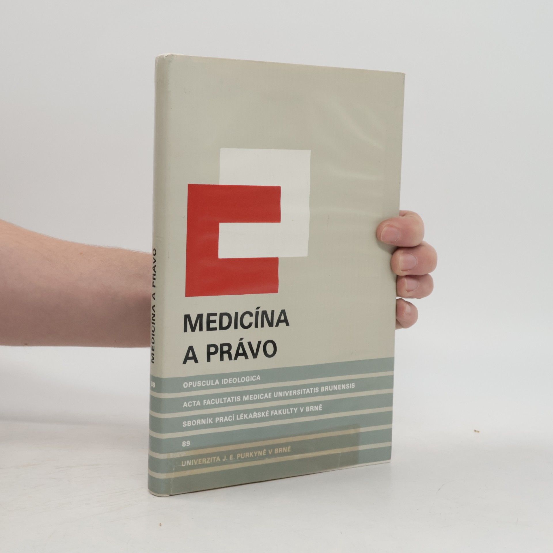 Medicína a právo : soubor prací a diskuzních příspěvků přednesených na ideologické konferenci lékařské fakulty a právnické fakulty Univerzity J. E. Purkyně v Brně dne 1. prosince 1983