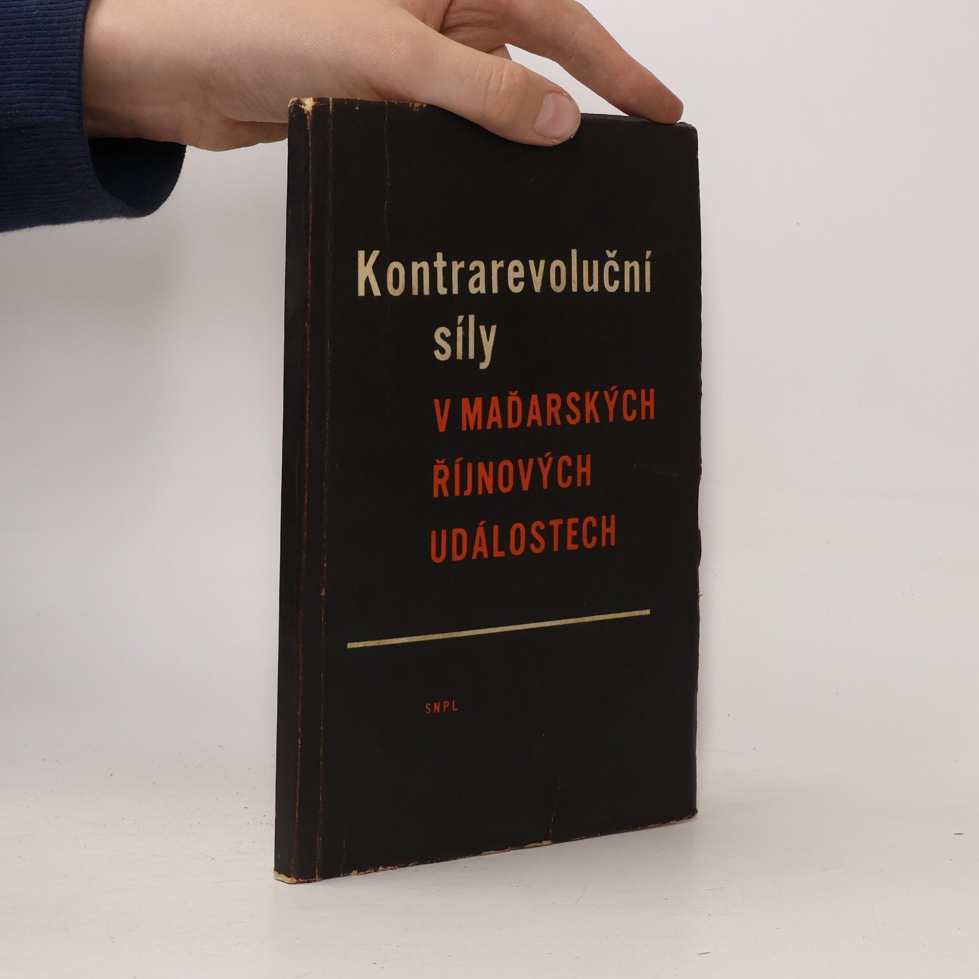 Kolektív autorov Kontrarevoluční síly v maďarských říjnových událostech