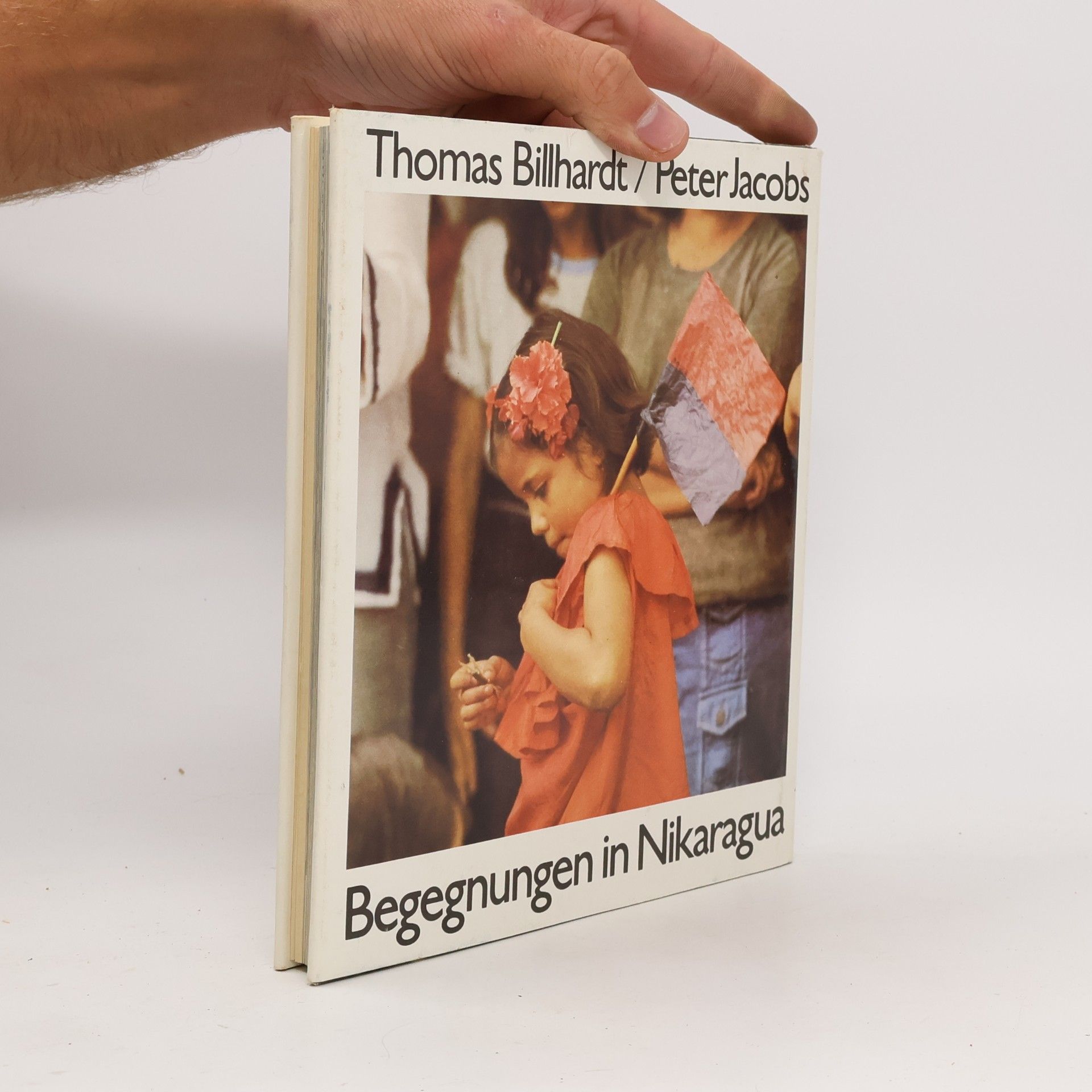 Thomas Billhardt Als die Muchachos kamen : Begegnungen in Nikaragua