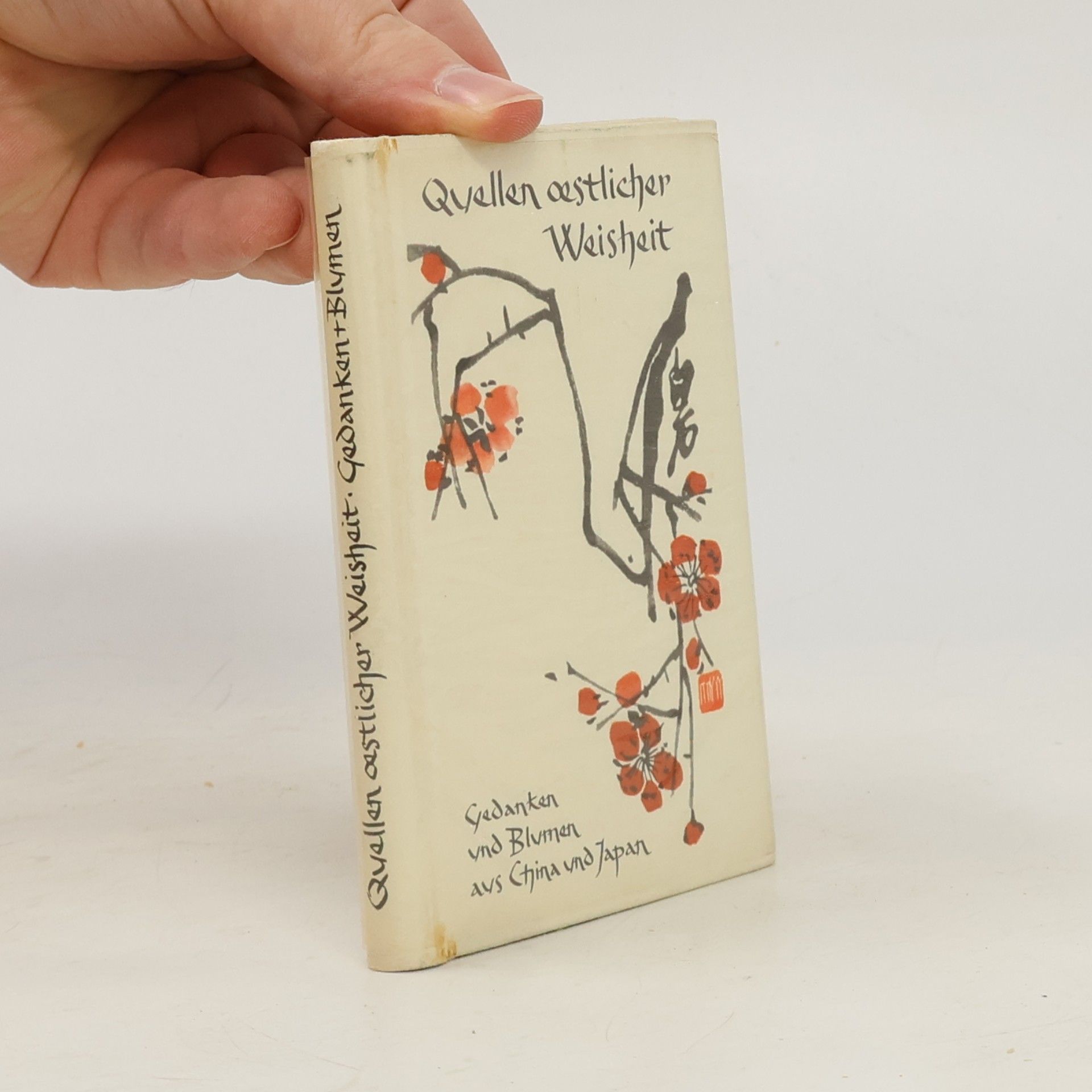 Various authors Quellen östlicher Weisheit. Gedanken und Blumen aus China und Japan