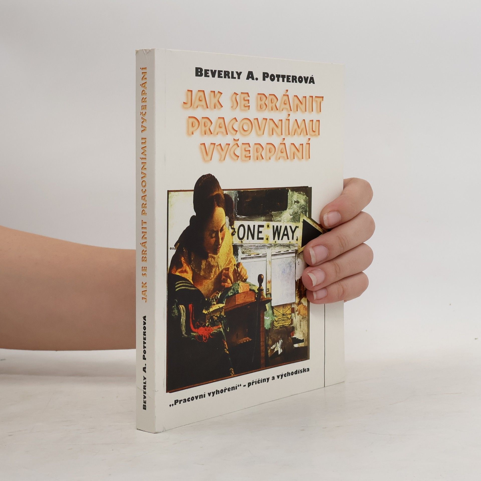 Beverly A. Potter Jak se bránit pracovnímu vyčerpání