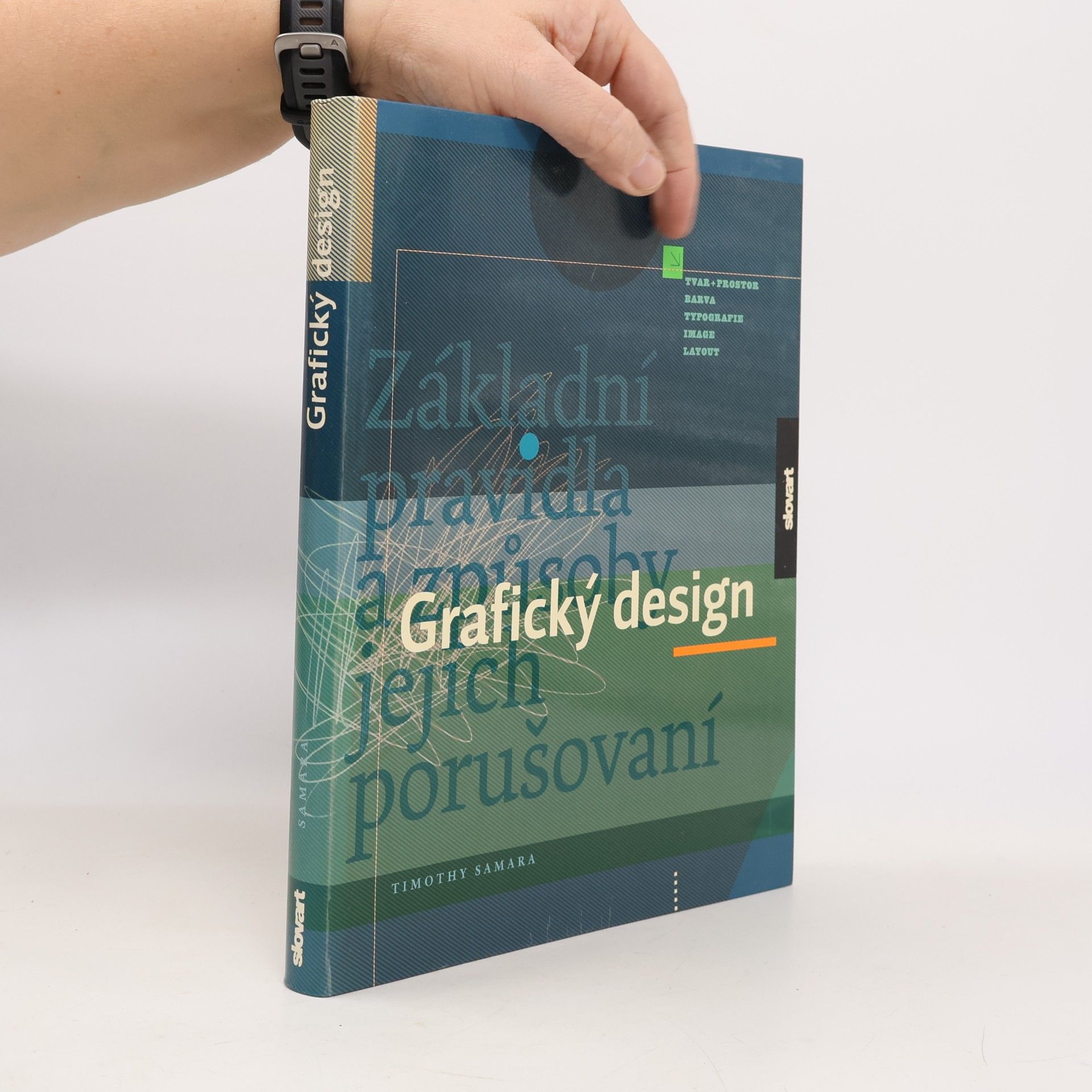 Timothy Samara Grafický design. Základní pravidla a způsoby jejich porušování