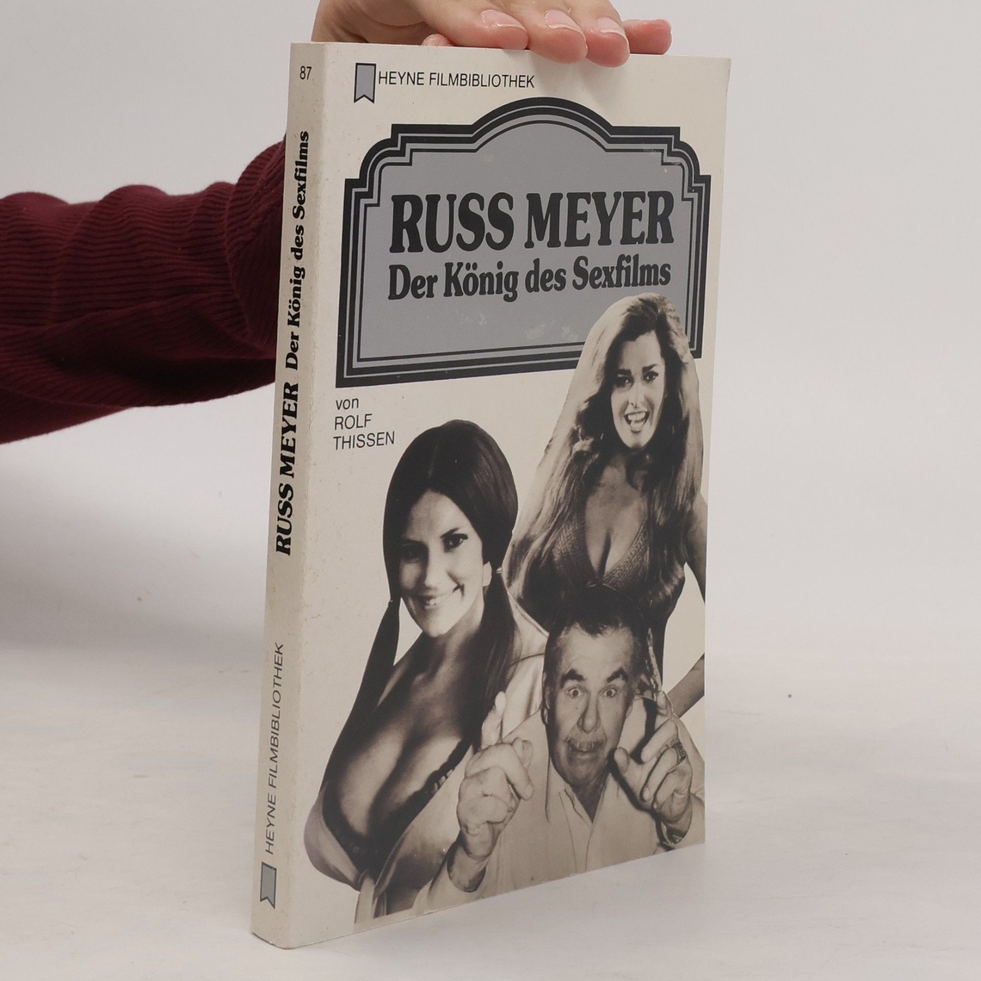 Rolf Thissen Russ Meyer. Der König des Sexfilms