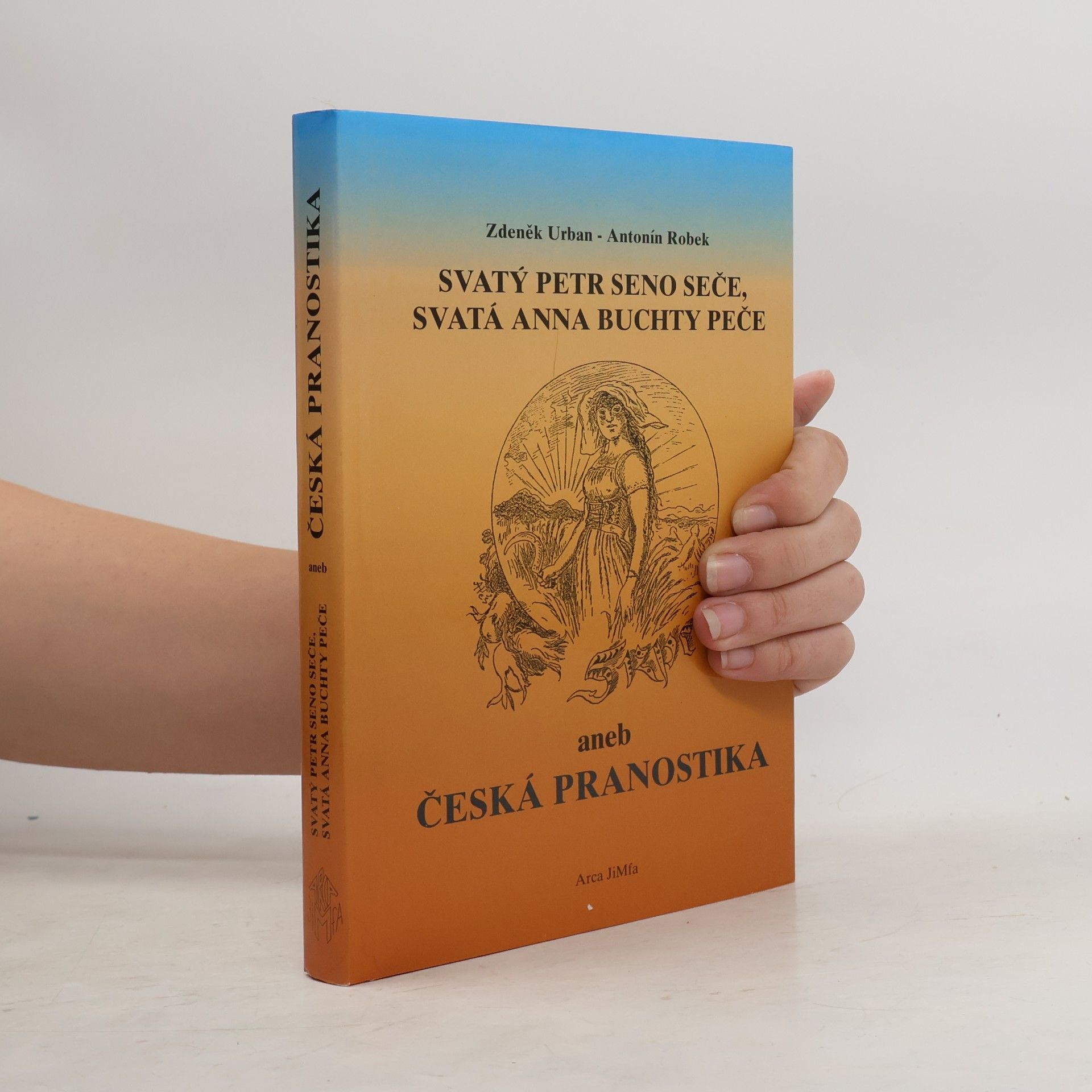Svatý Petr seno seče, svatá Anna buchty peče, aneb, Česká pranostika