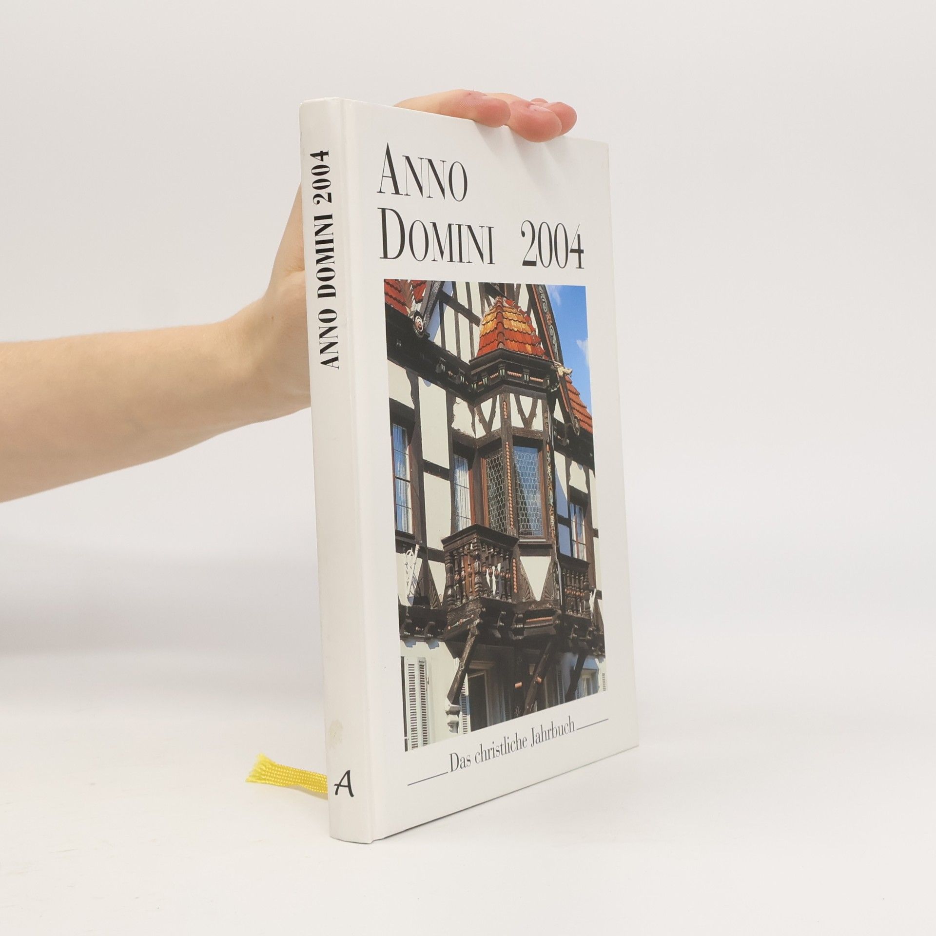 Autorenkollektiv Anno Domini 2004. Das christliche Jahrbuch.