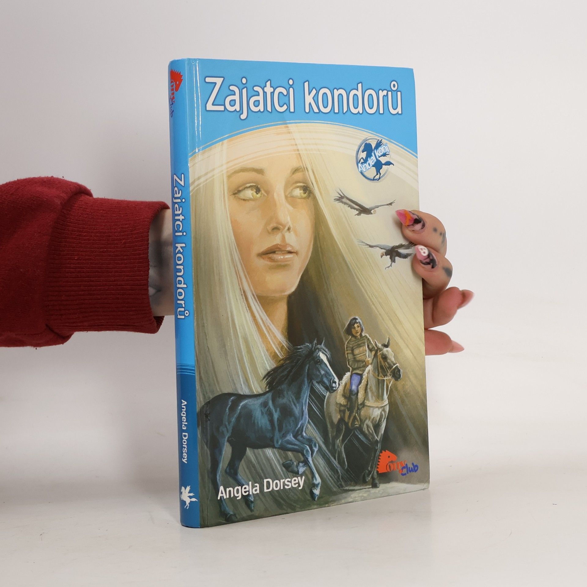 Angela Dorsey Anděl koní. 3. díl. Zajatci kondorů.
