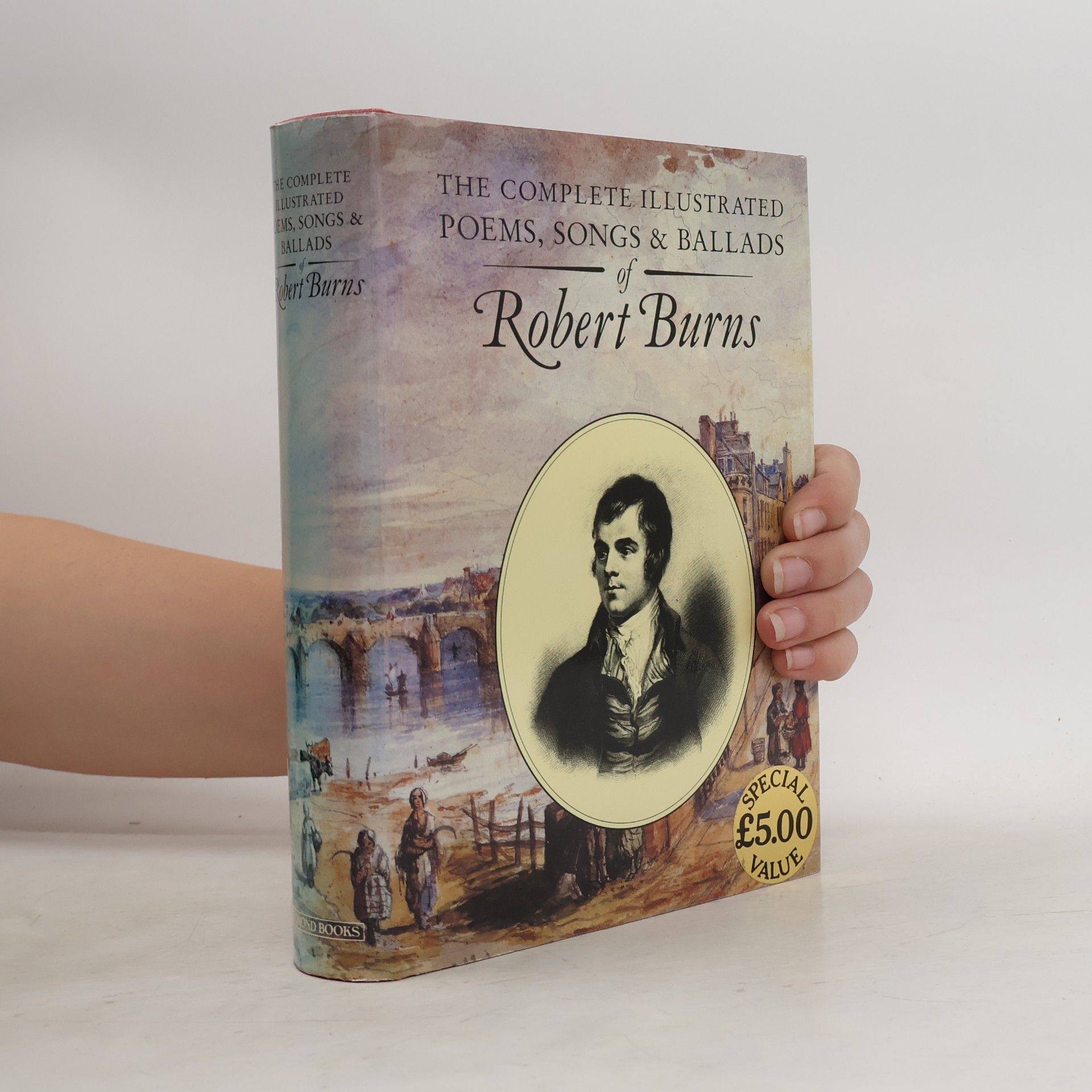 Robert Burns The complete illustrated poems, songs & ballads of Robert Burns