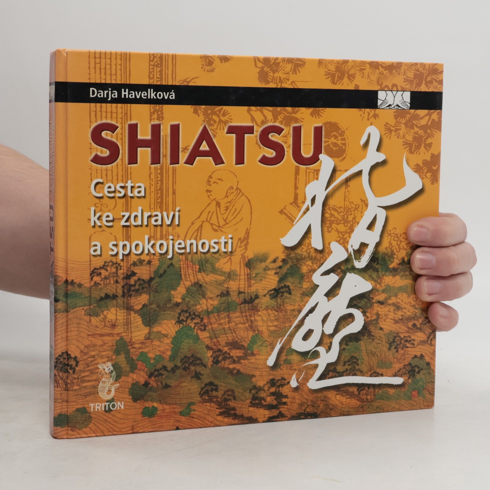 Shiatsu. Cesta ke zdraví a spokojenosti