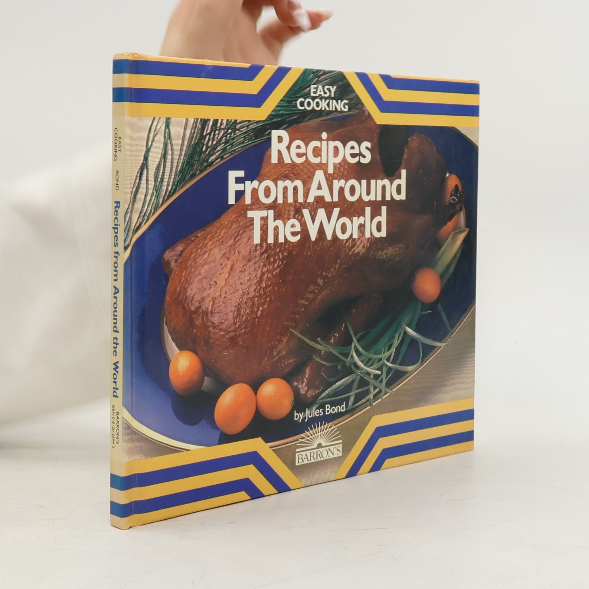 Jules Jerome Bond Easy Cooking: Recipes From Around The World