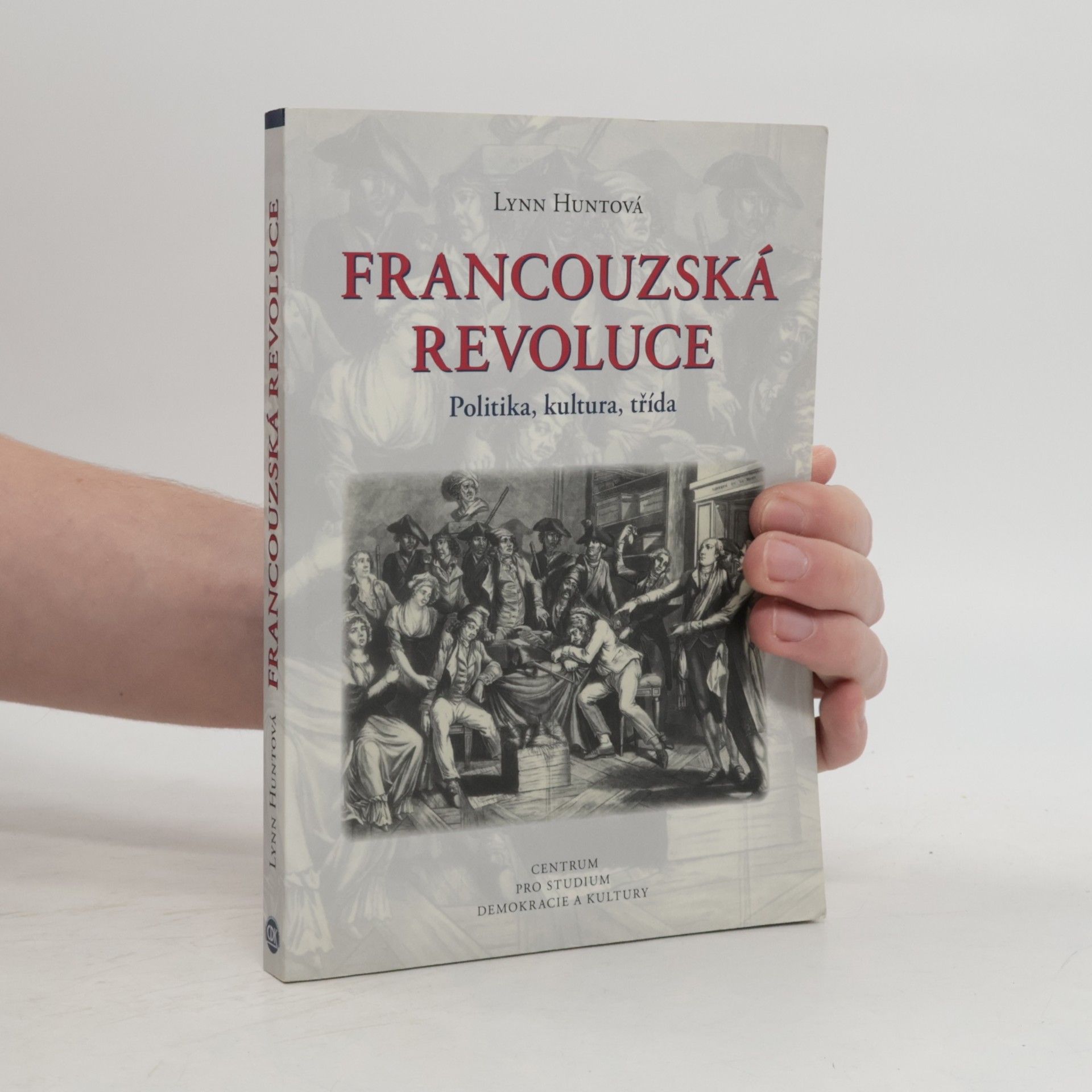 Francouzská revoluce. Politika, kultura, třída