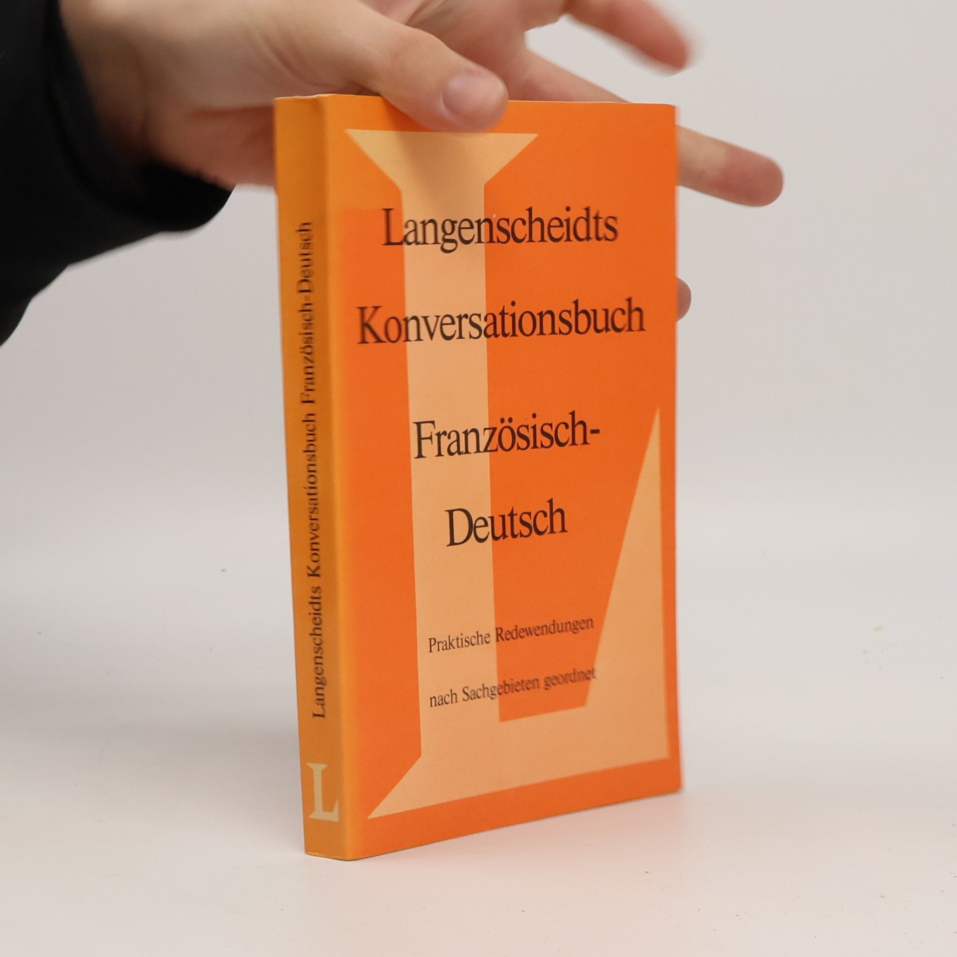 Langenscheidts Konversationsbuch: Französisch-Deutsch. Praktische Redewendungen nach Sachgebieten geordnet