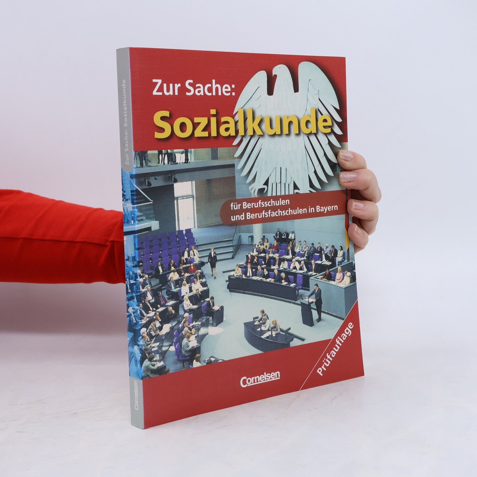 Zur Sache: Sozialkunde - Berufsschulen und Berufsfachschulen in Bayern: 10.-12. Jahrgangsstufe - Schülerbuch - Prüfauflage