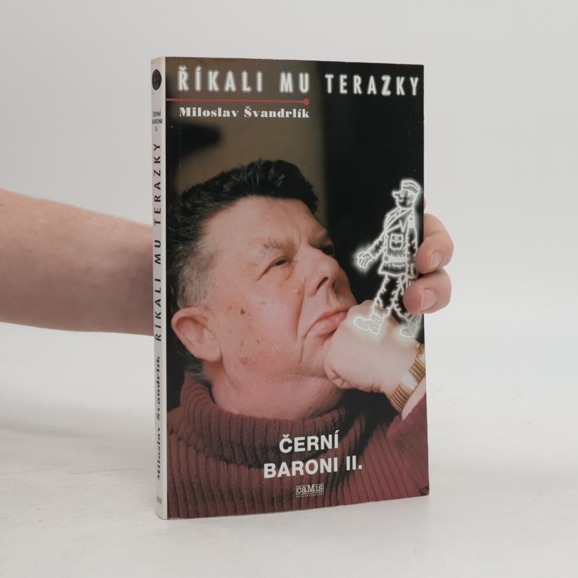 Miloslav Švandrlík Černí baroni II. : Říkali mu Terazky, aneb Šest půllitrů u Jelínků
