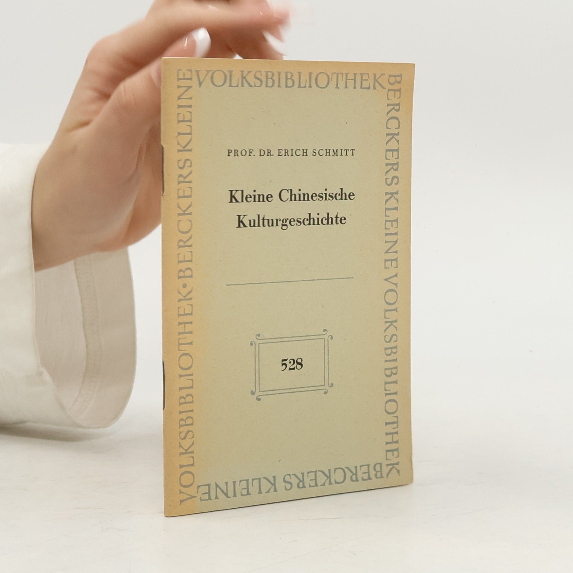 Erich Schmitt Kleine Chinesische Kulturgeschichte