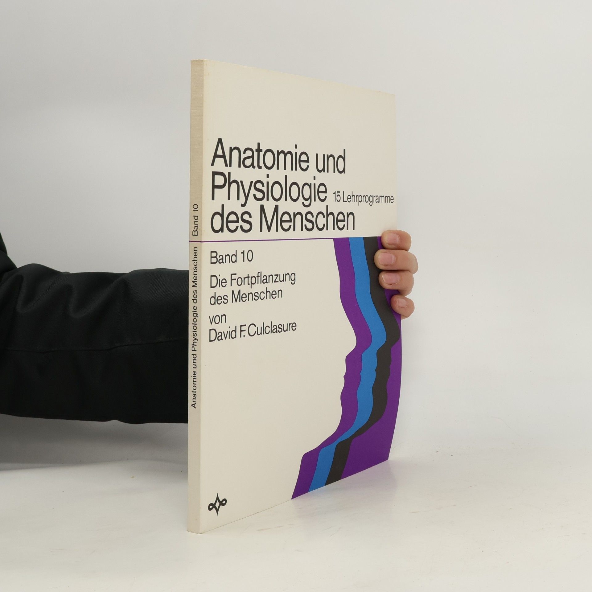 Anatomie und Physiologie des Menschen (Band 10)