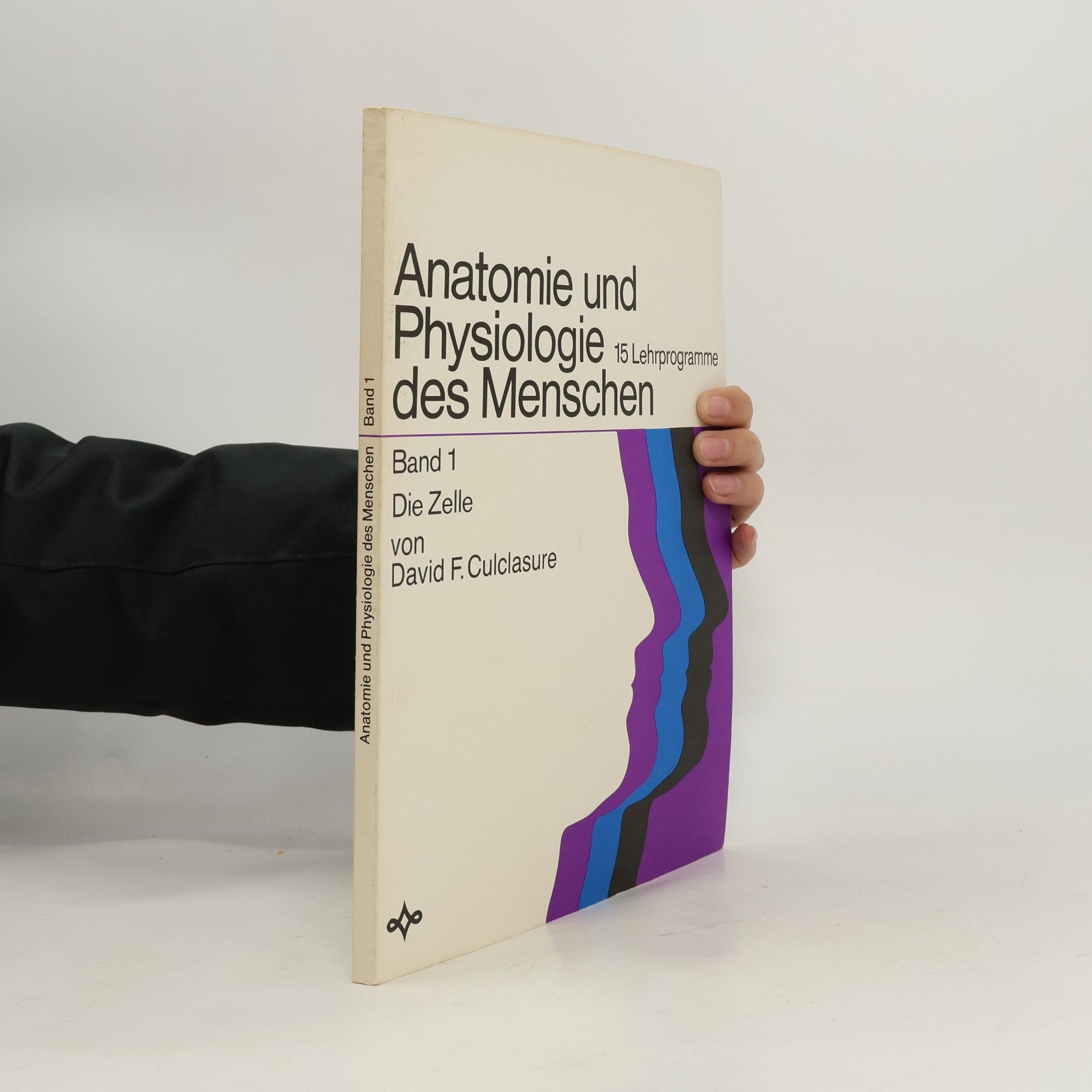 Anatomie und Physiologie des Menschen. Band 1
