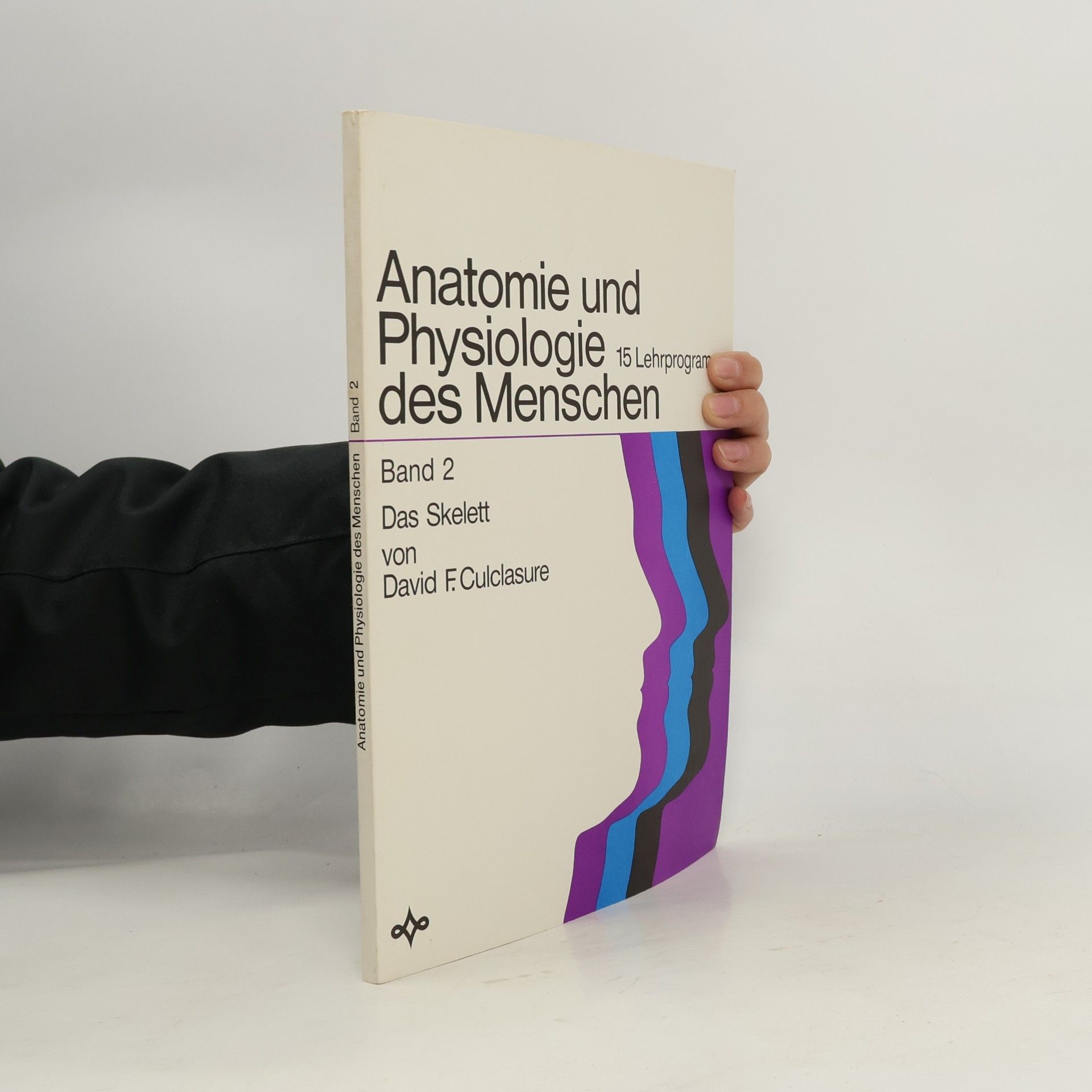 Anatomie und Physiologie des Menschen. Band 2