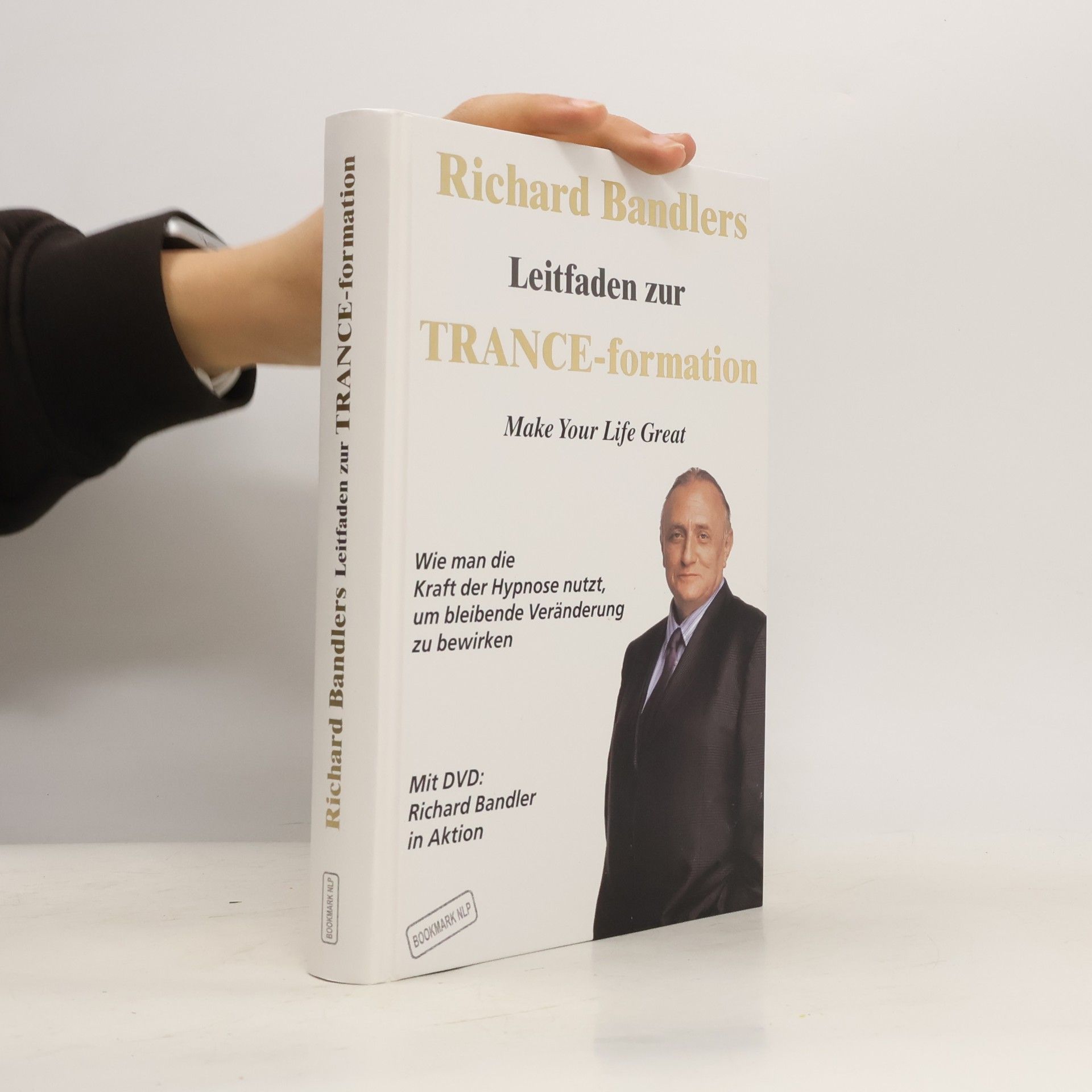Richard Bandlers Leitfaden zur Trance-formation