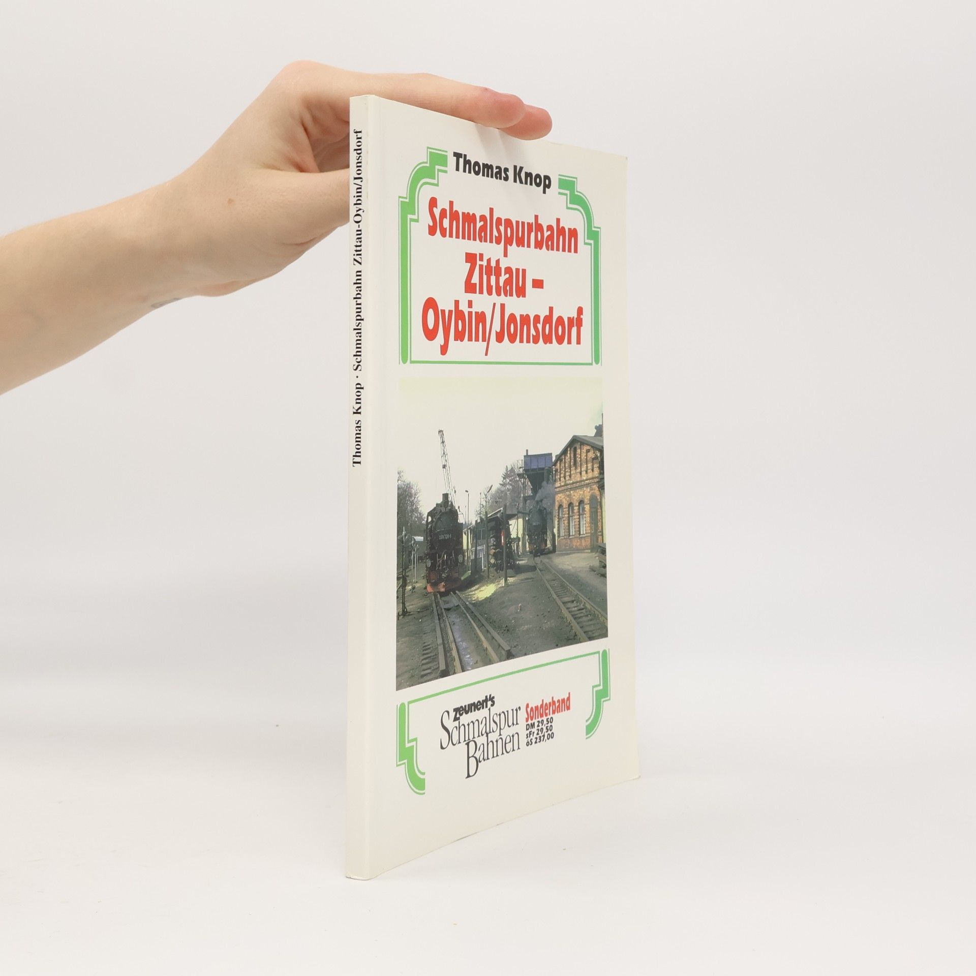Thomas Knop Schmalspurbahn Zittau - Oybin-Jonsdorf und Schmalspurbahn Zittau-Reichenau-Markersdorf